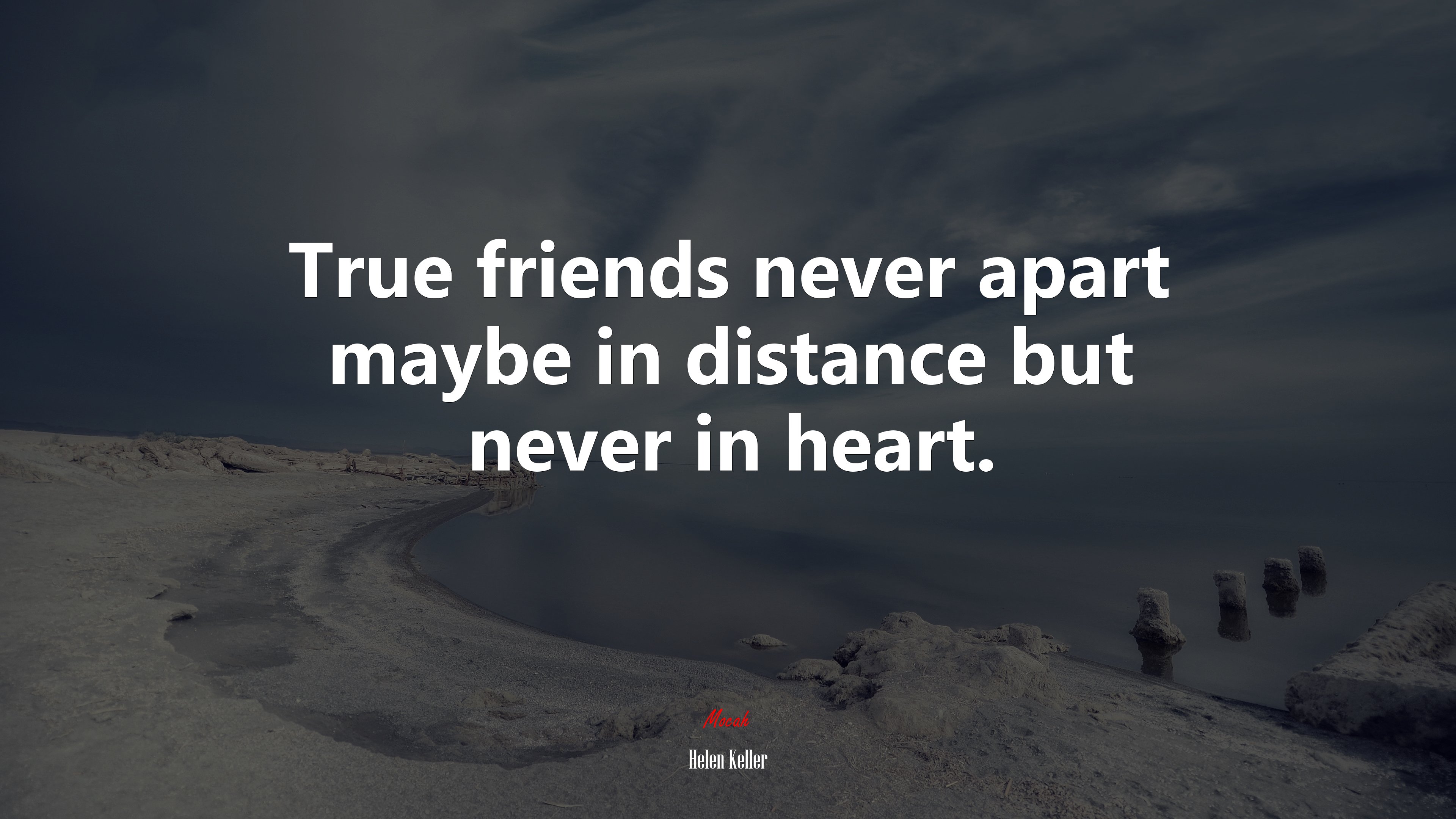 True friends never apart maybe in distance but never in heart. | Helen Keller quote HD Wallpaper