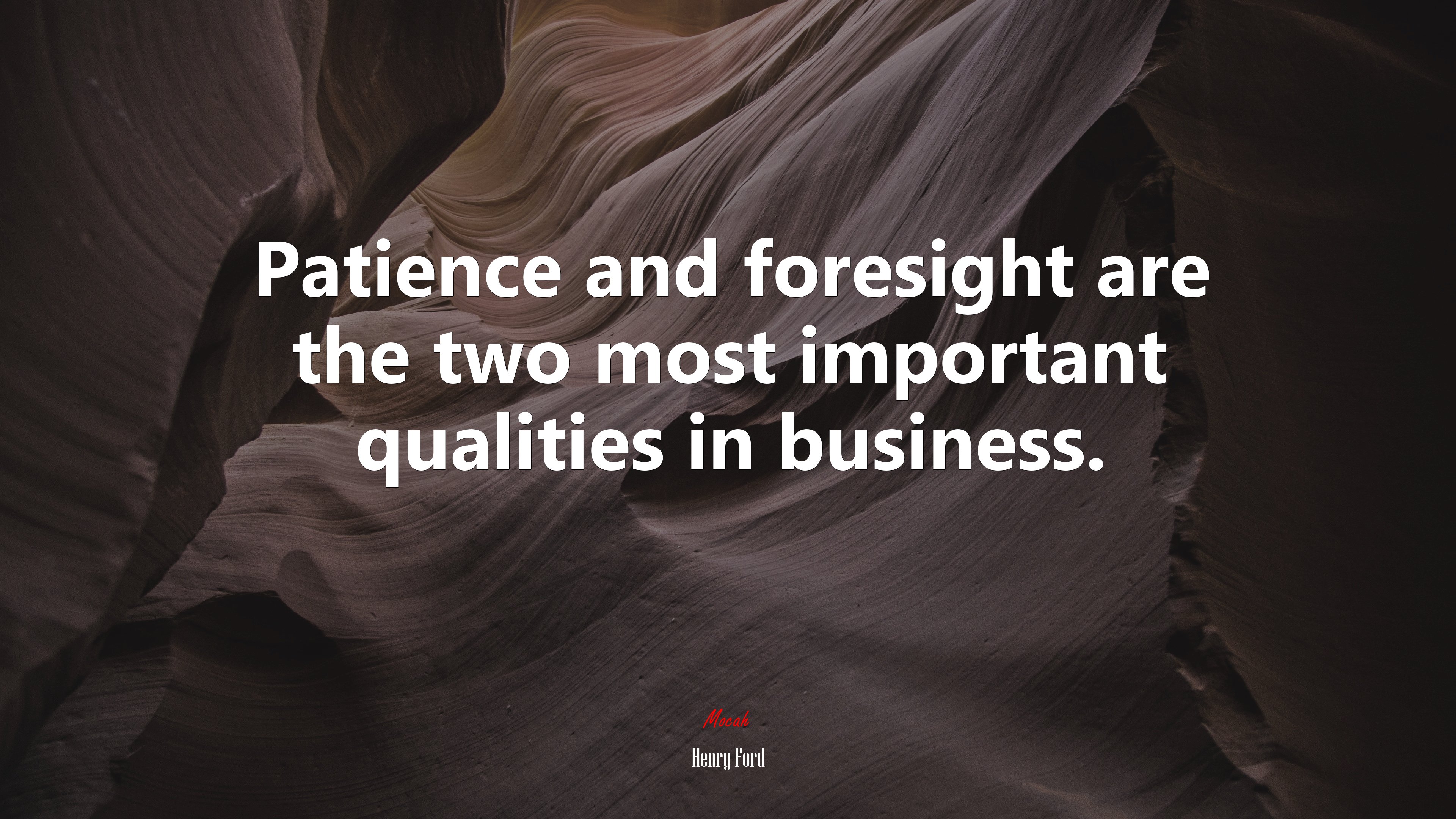 Patience and foresight are the two most important qualities in business. | Henry Ford quote HD Wallpaper