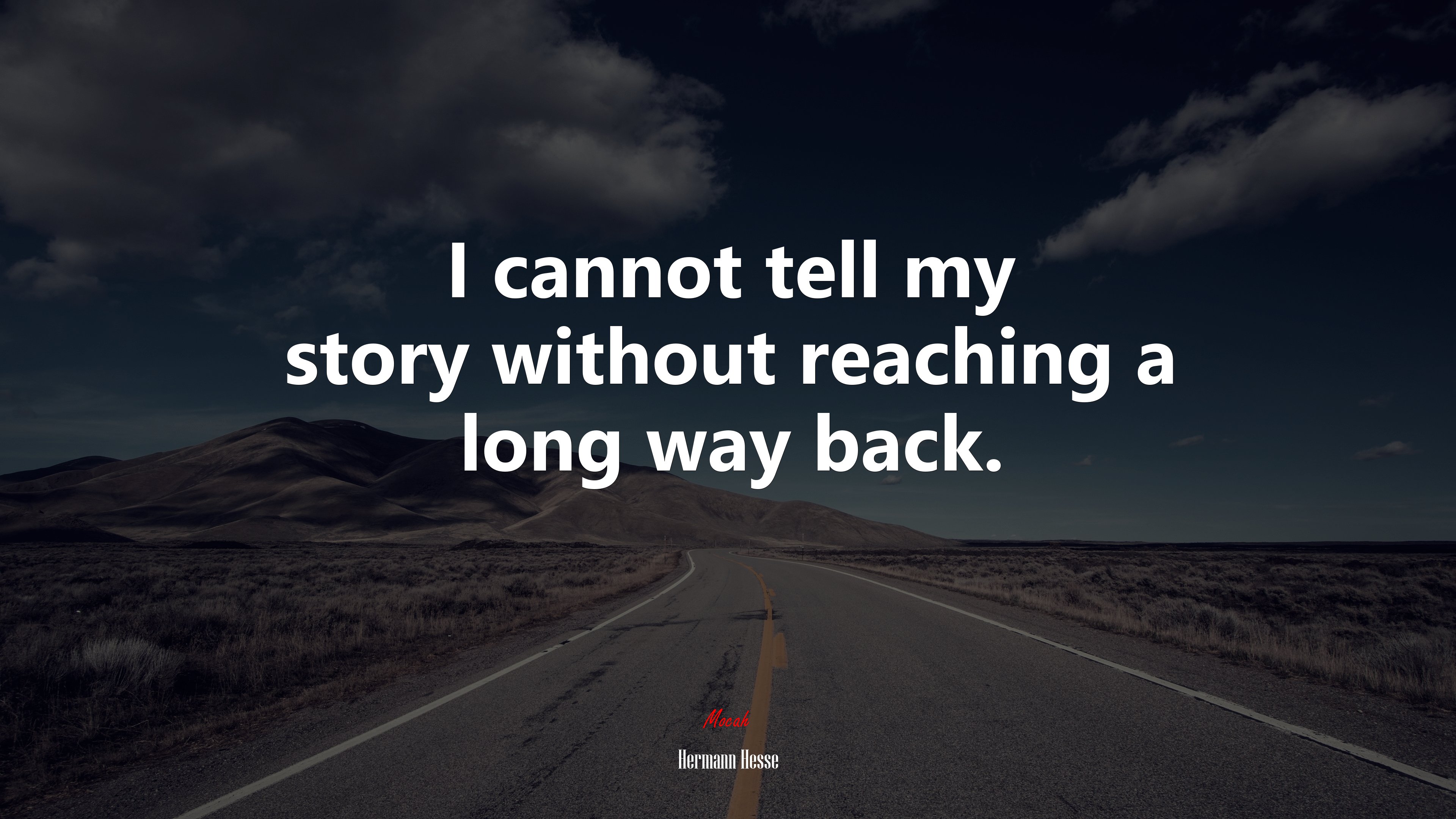 I cannot tell my story without reaching a long way back. | Hermann Hesse quote HD Wallpaper