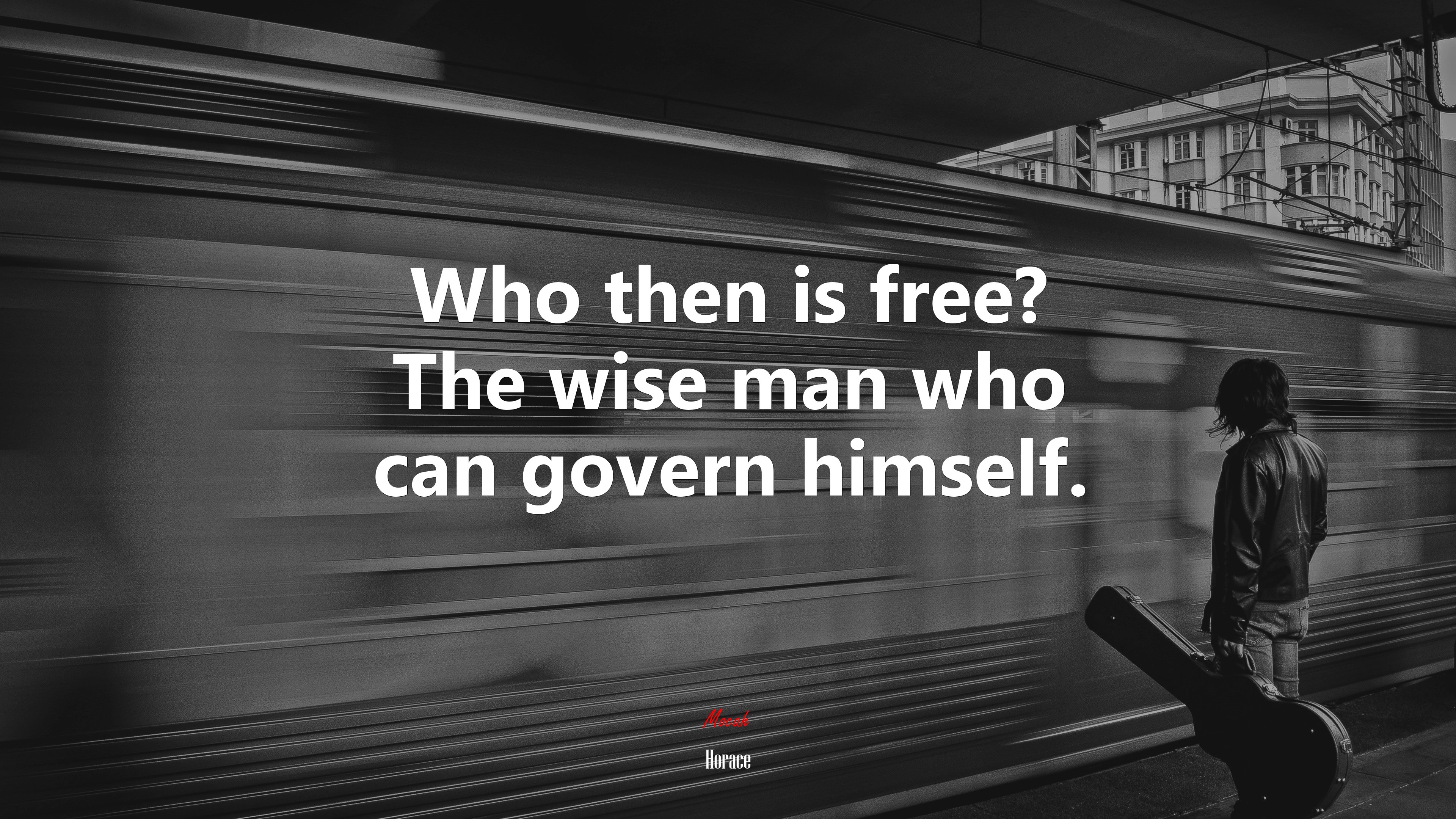 Who then is free? The wise man who can govern himself. | Horace quote HD Wallpaper