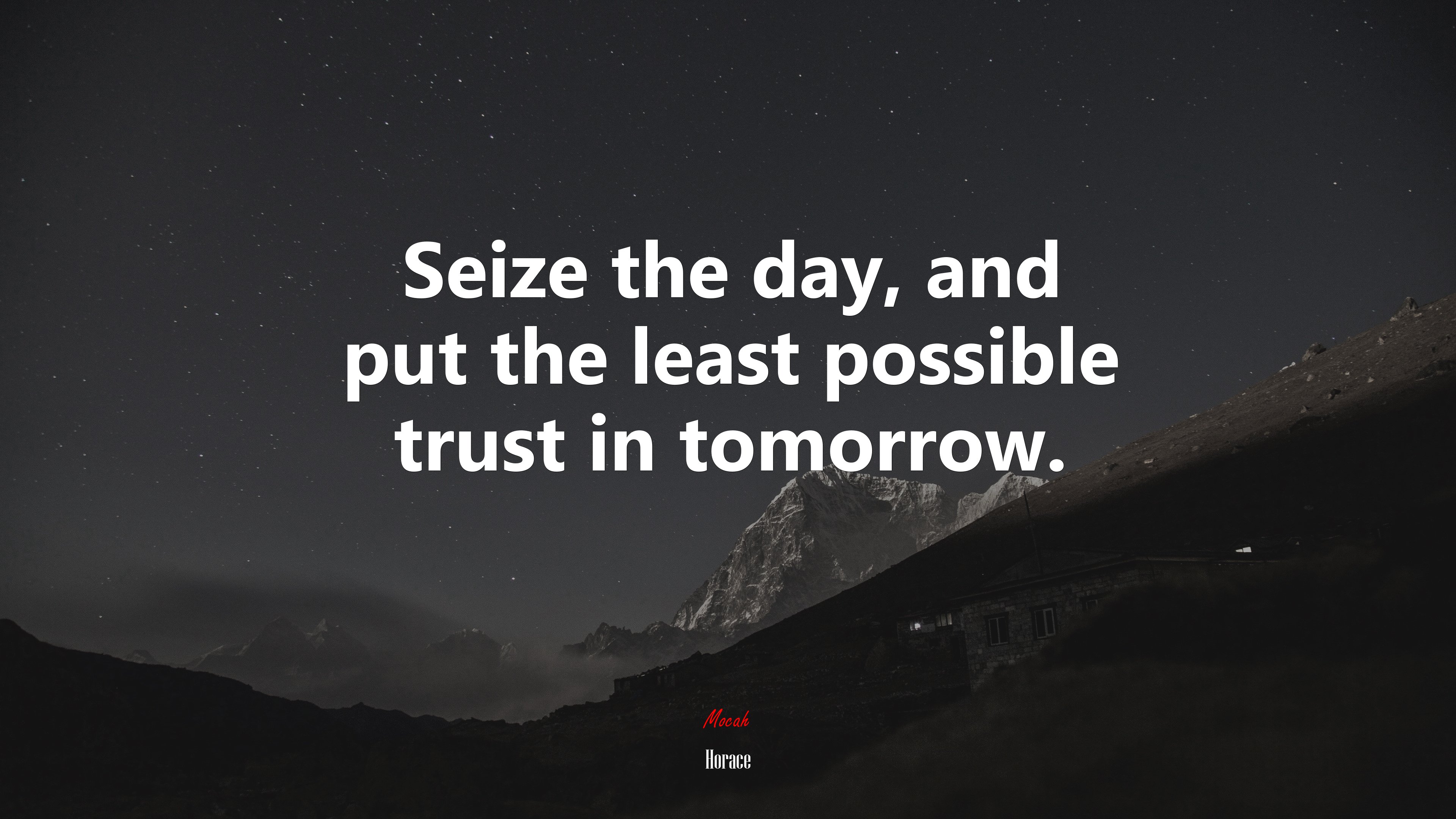 Seize the day, and put the least possible trust in tomorrow. | Horace quote HD Wallpaper
