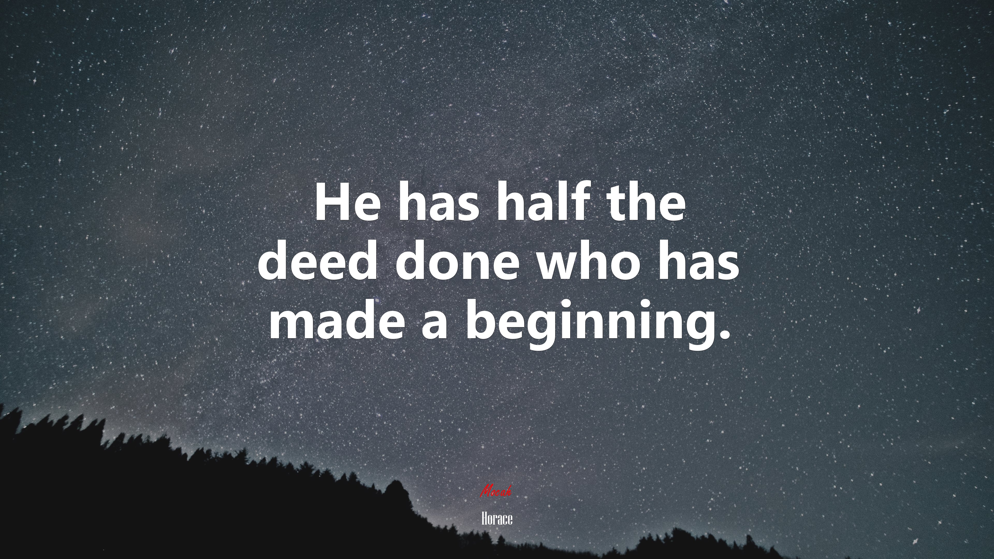 He has half the deed done who has made a beginning. | Horace quote HD Wallpaper