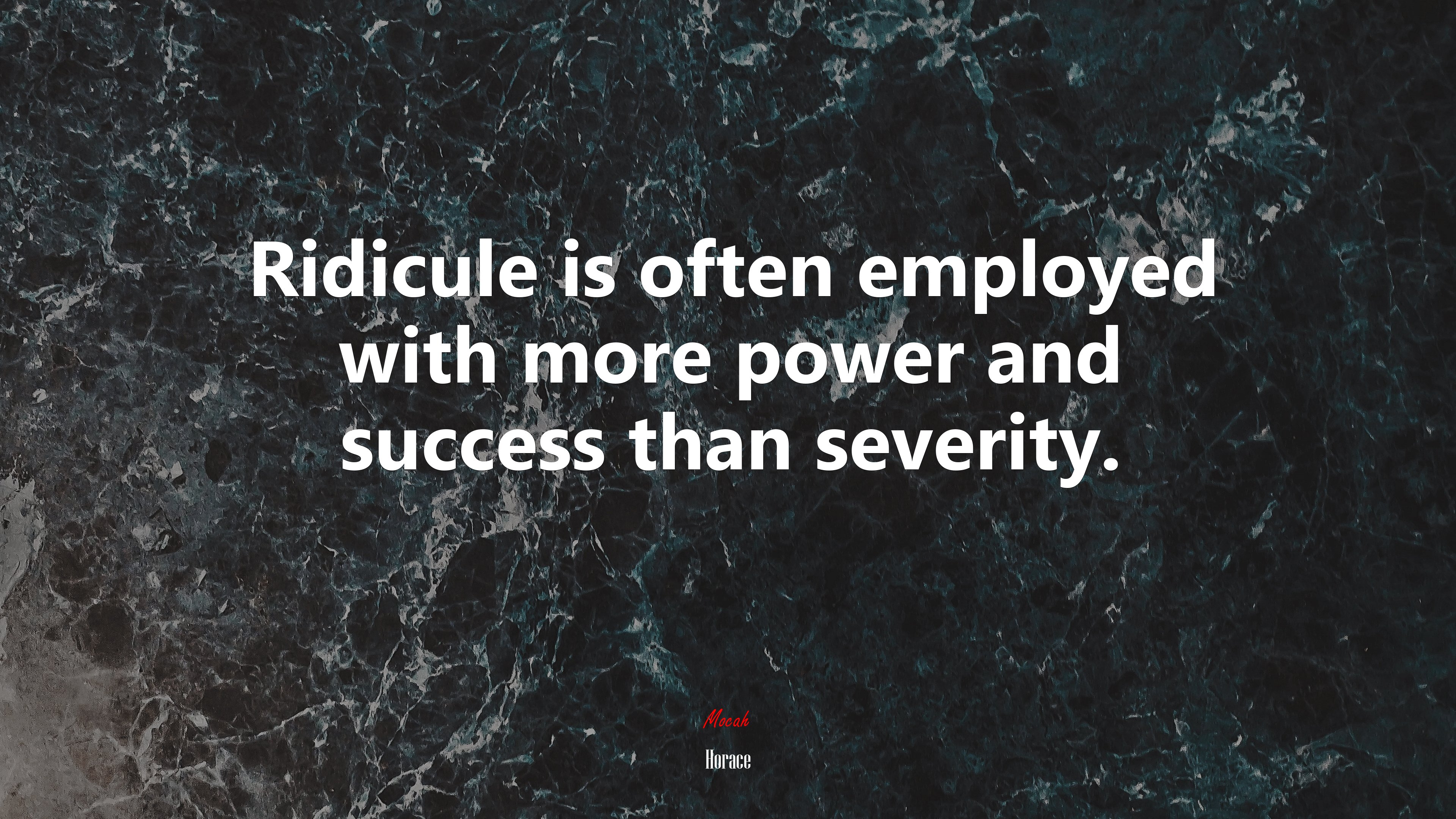 Ridicule is often employed with more power and success than severity. | Horace quote HD Wallpaper
