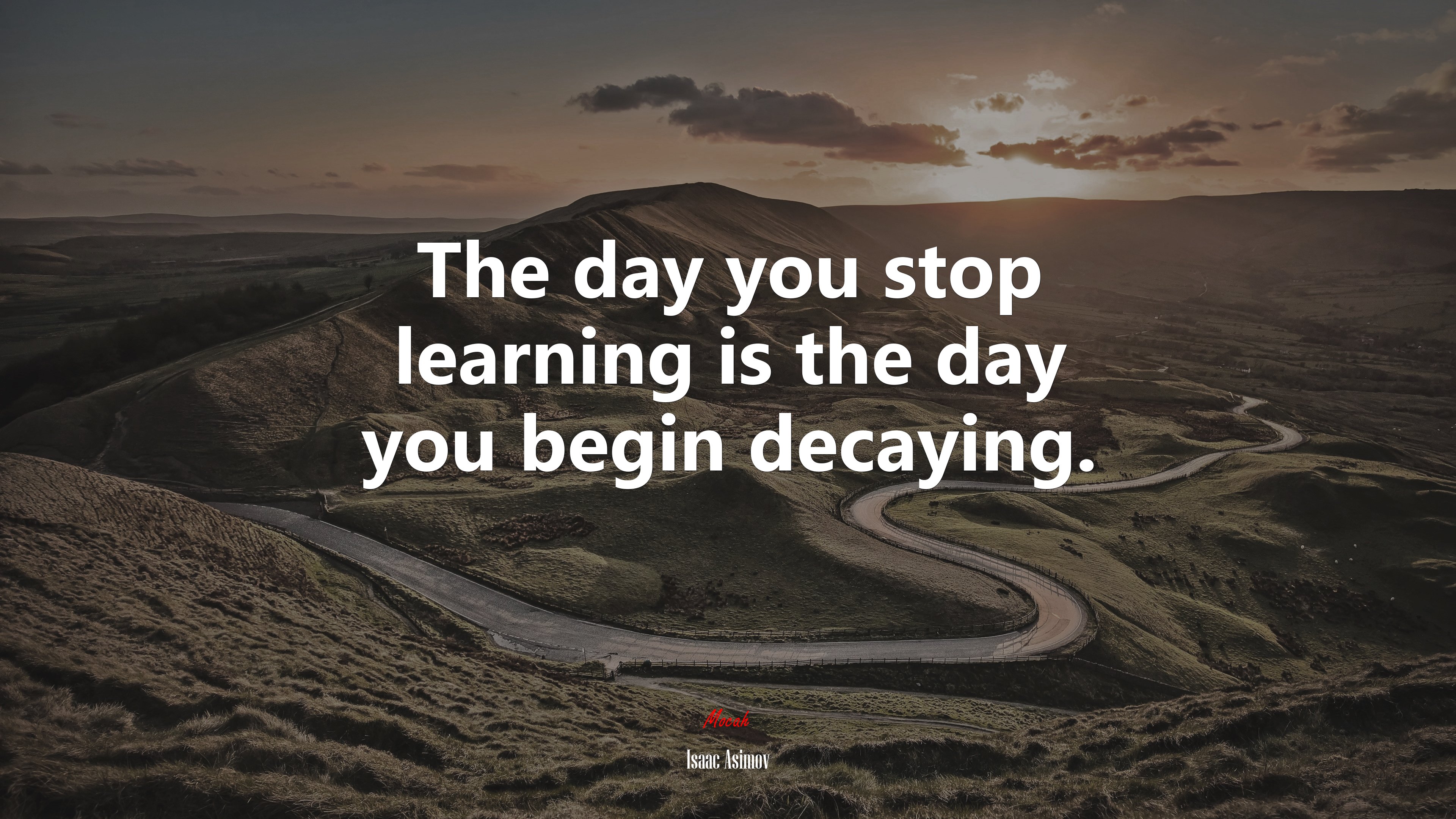 The day you stop learning is the day you begin decaying. | Isaac Asimov quote HD Wallpaper