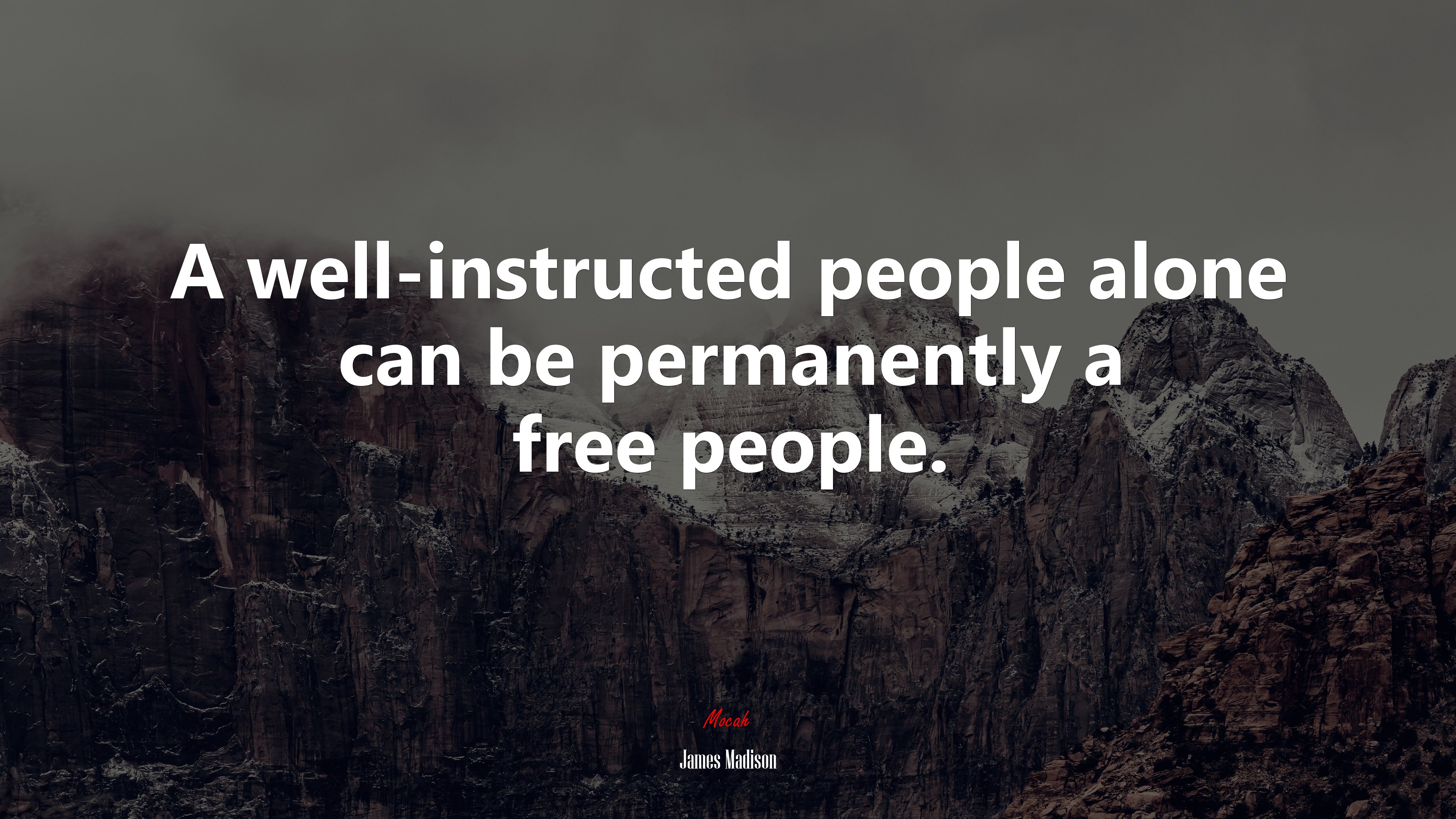 A well-instructed people alone can be permanently a free people. | James Madison quote HD Wallpaper