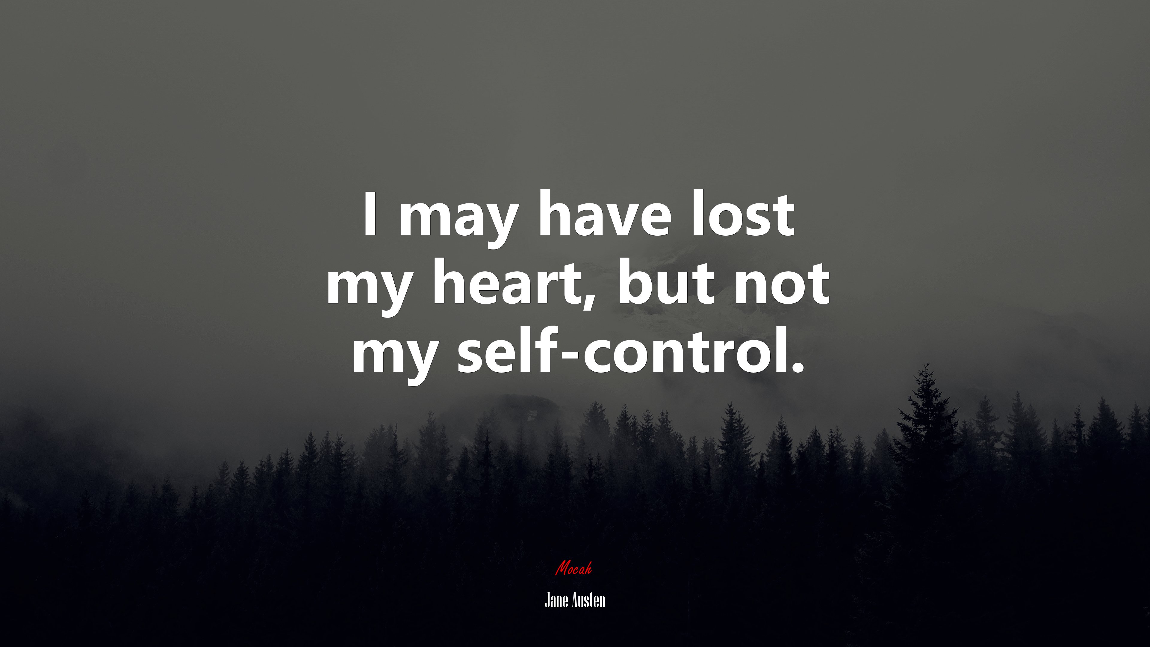 I may have lost my heart, but not my self-control. | Jane Austen quote HD Wallpaper