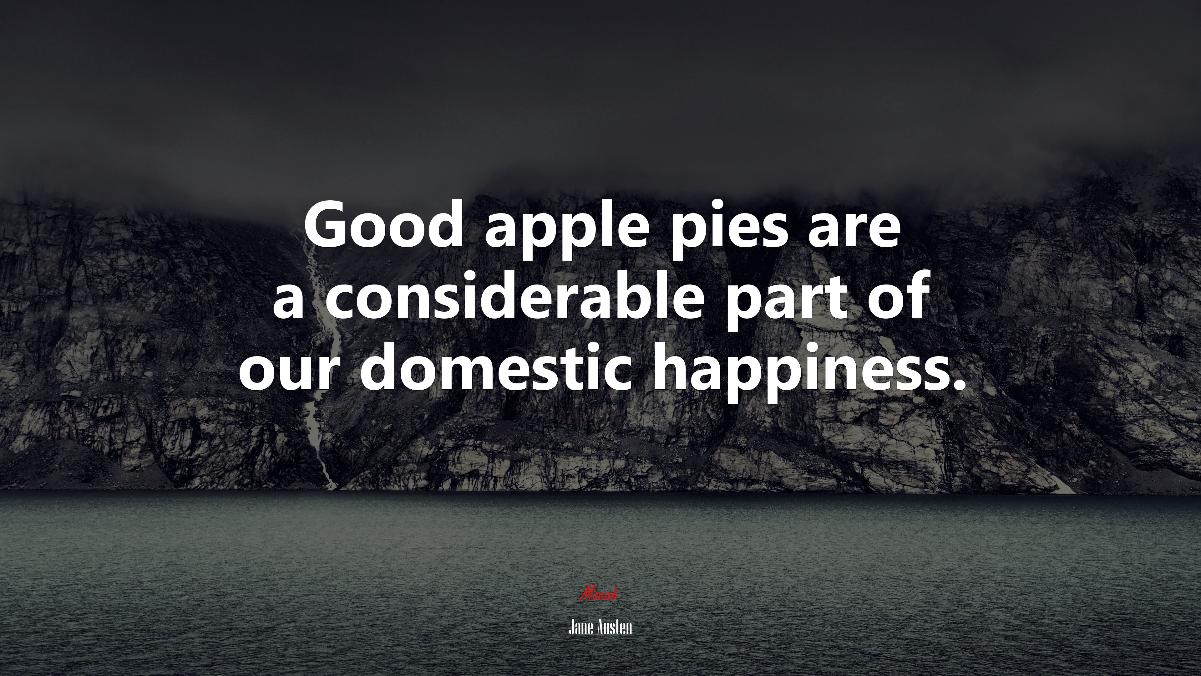 Good apple pies are a considerable part of our domestic happiness. | Jane Austen quote HD Wallpaper