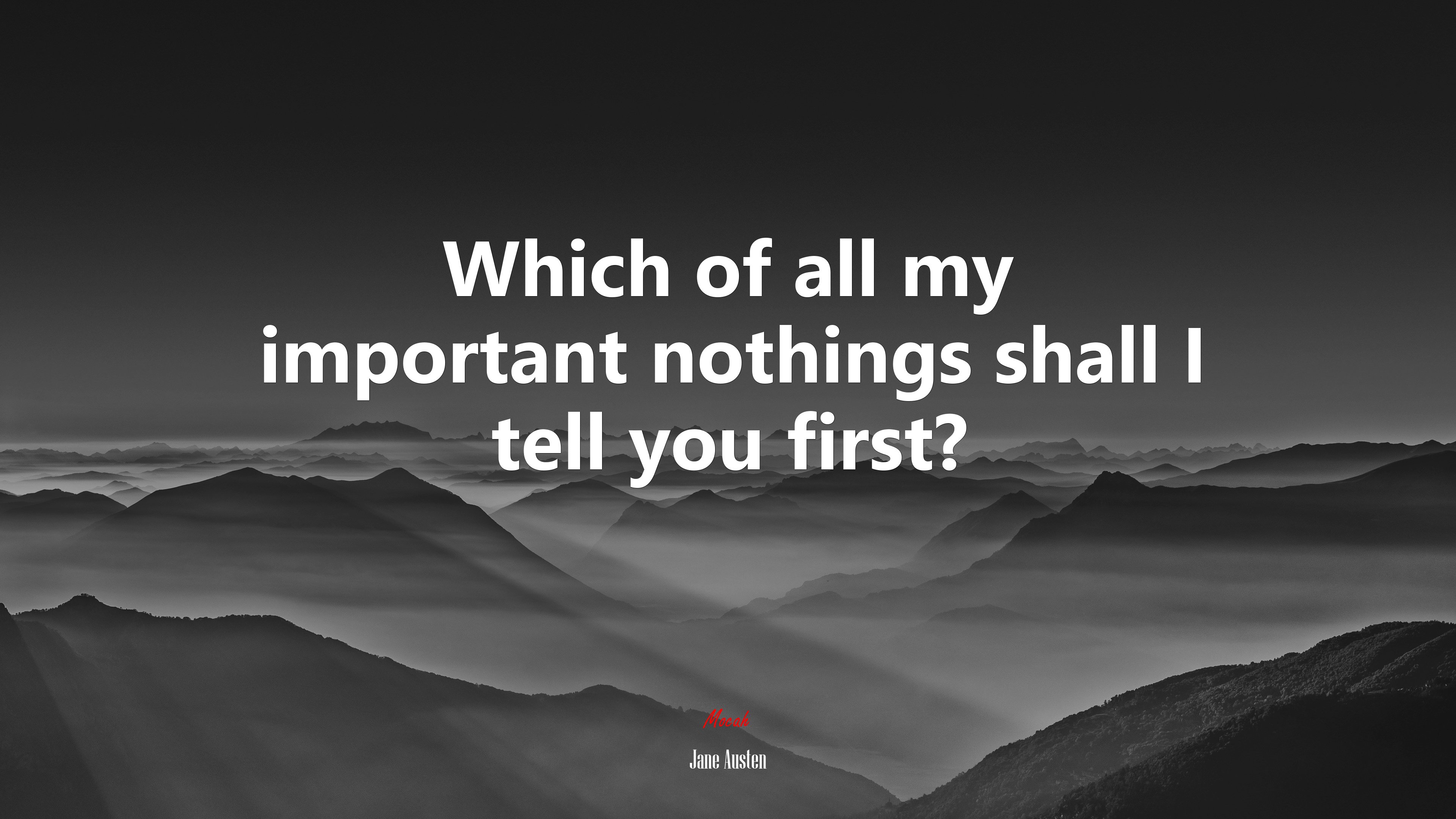 Which of all my important nothings shall I tell you first? | Jane Austen quote HD Wallpaper