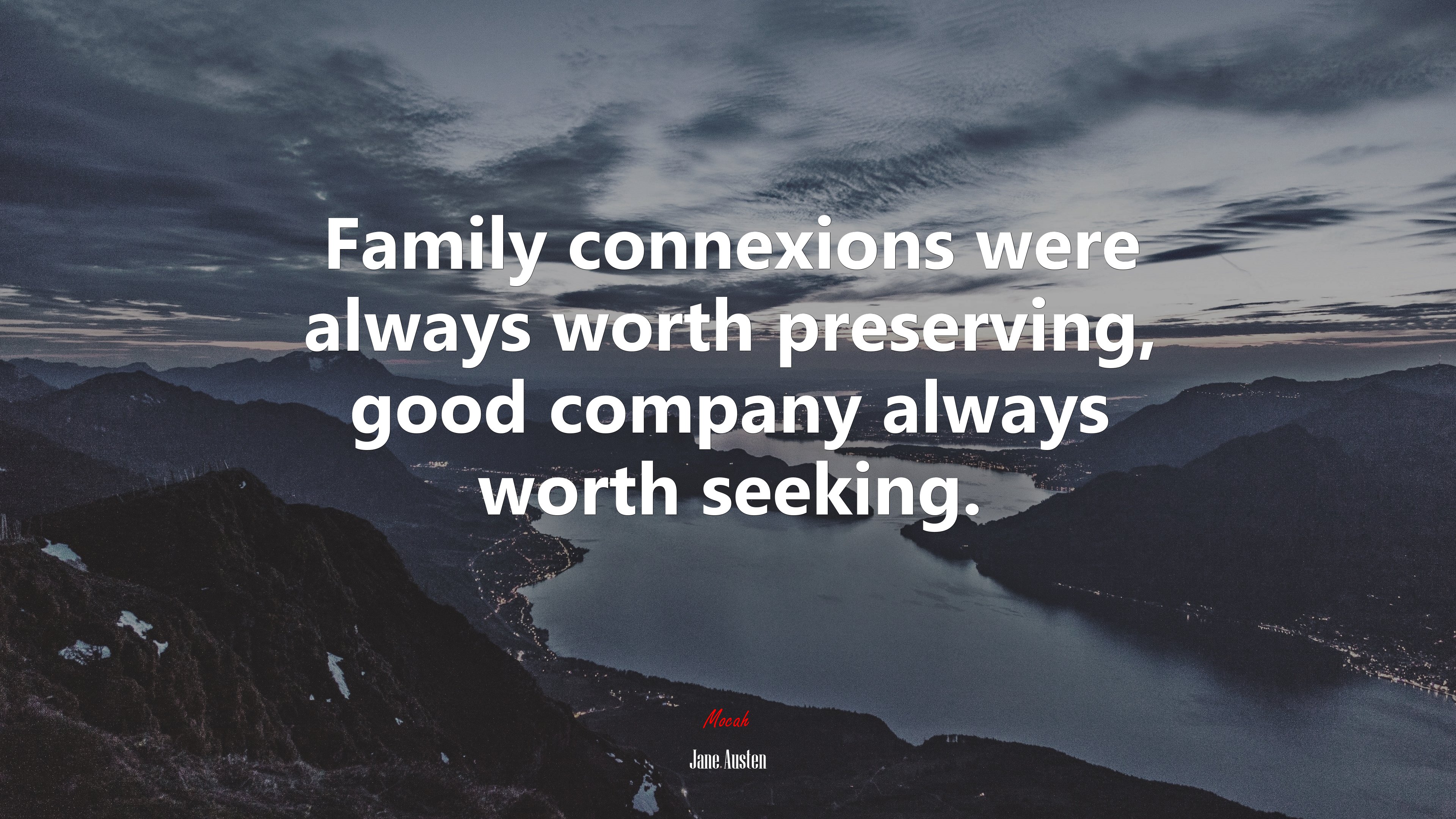 Family connexions were always worth preserving, good company always worth seeking. | Jane Austen quote HD Wallpaper