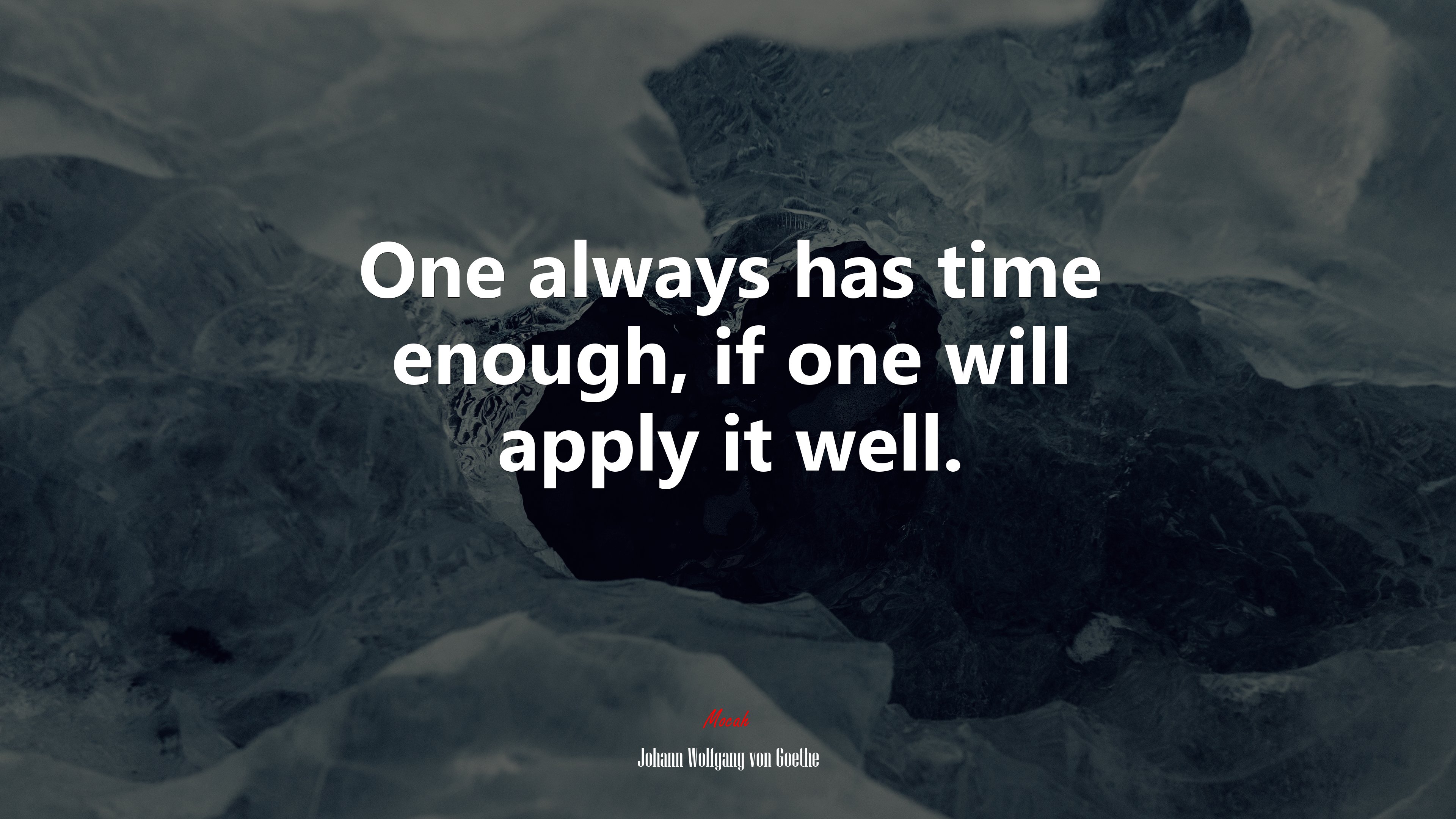 One always has time enough, if one will apply it well. | Johann Wolfgang von Goethe quote HD Wallpaper