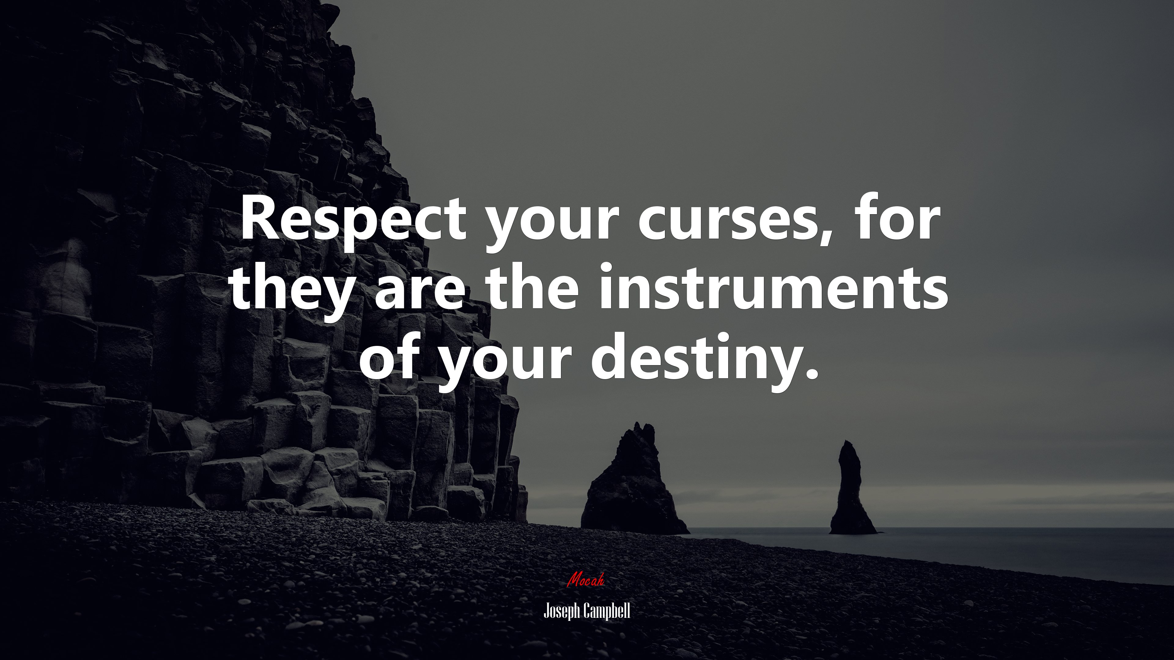 Respect your curses, for they are the instruments of your destiny. | Joseph Campbell quote HD Wallpaper