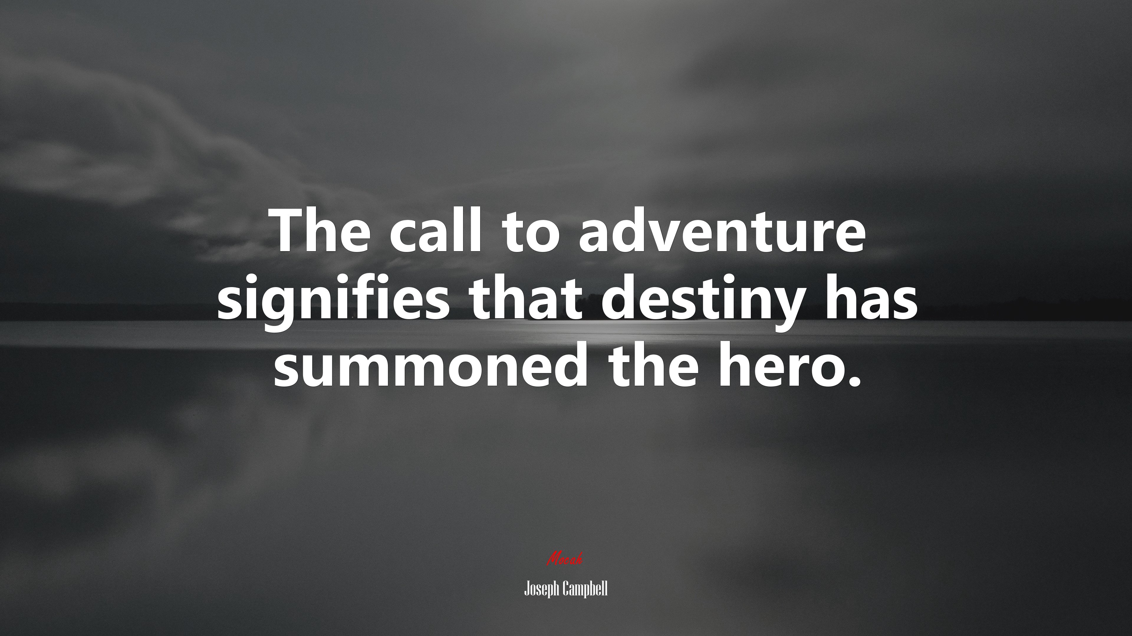The call to adventure signifies that destiny has summoned the hero. | Joseph Campbell quote HD Wallpaper