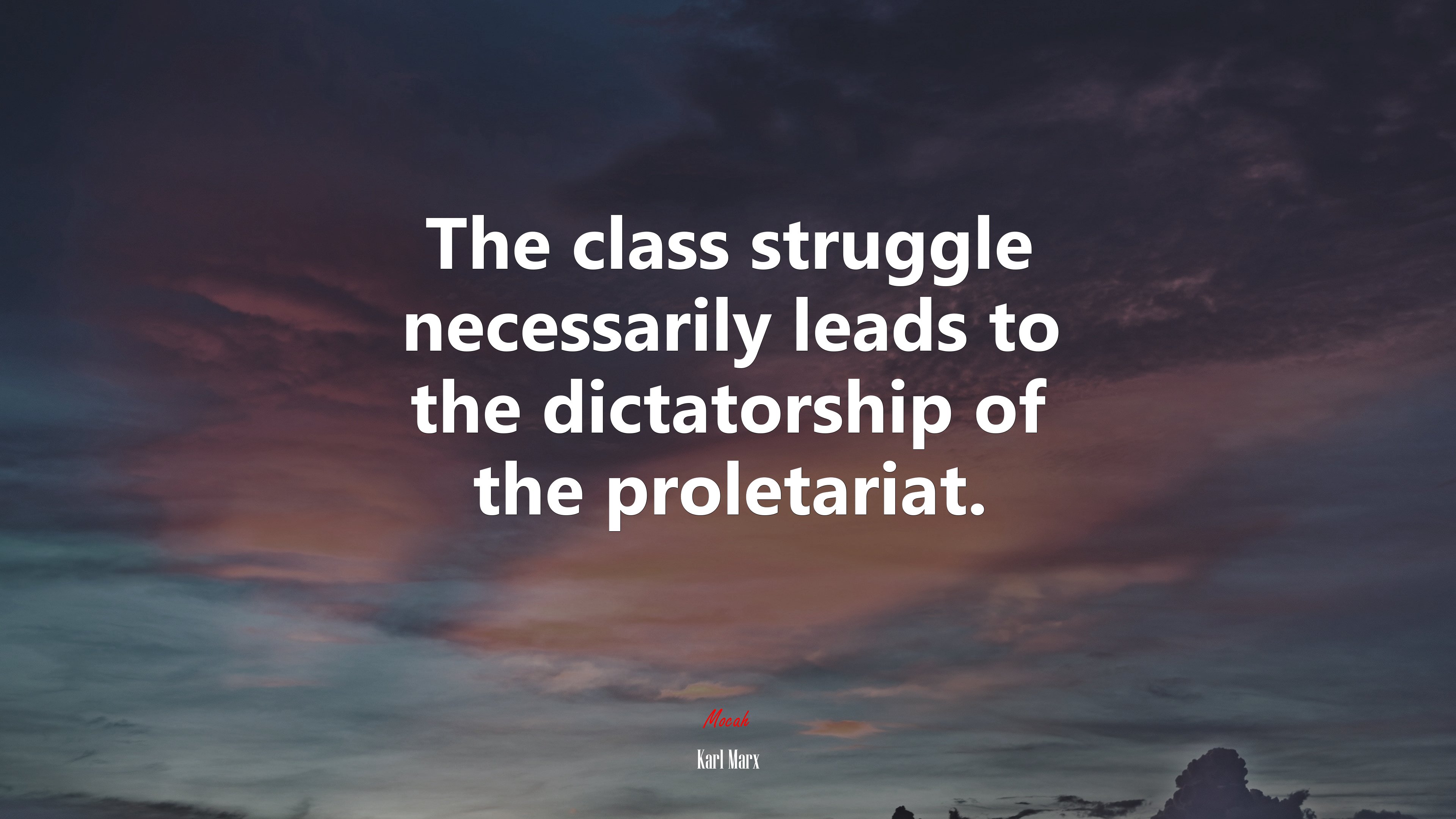 The class struggle necessarily leads to the dictatorship of the proletariat. | Karl Marx quote HD Wallpaper