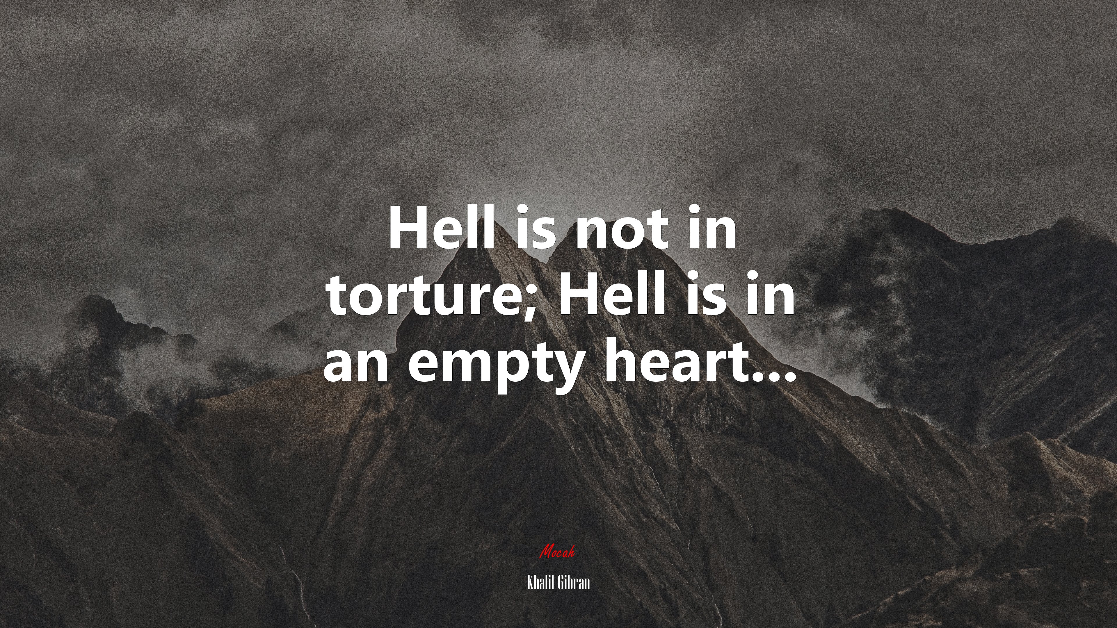 Hell is not in torture; Hell is in an empty heart... | Khalil Gibran quote HD Wallpaper