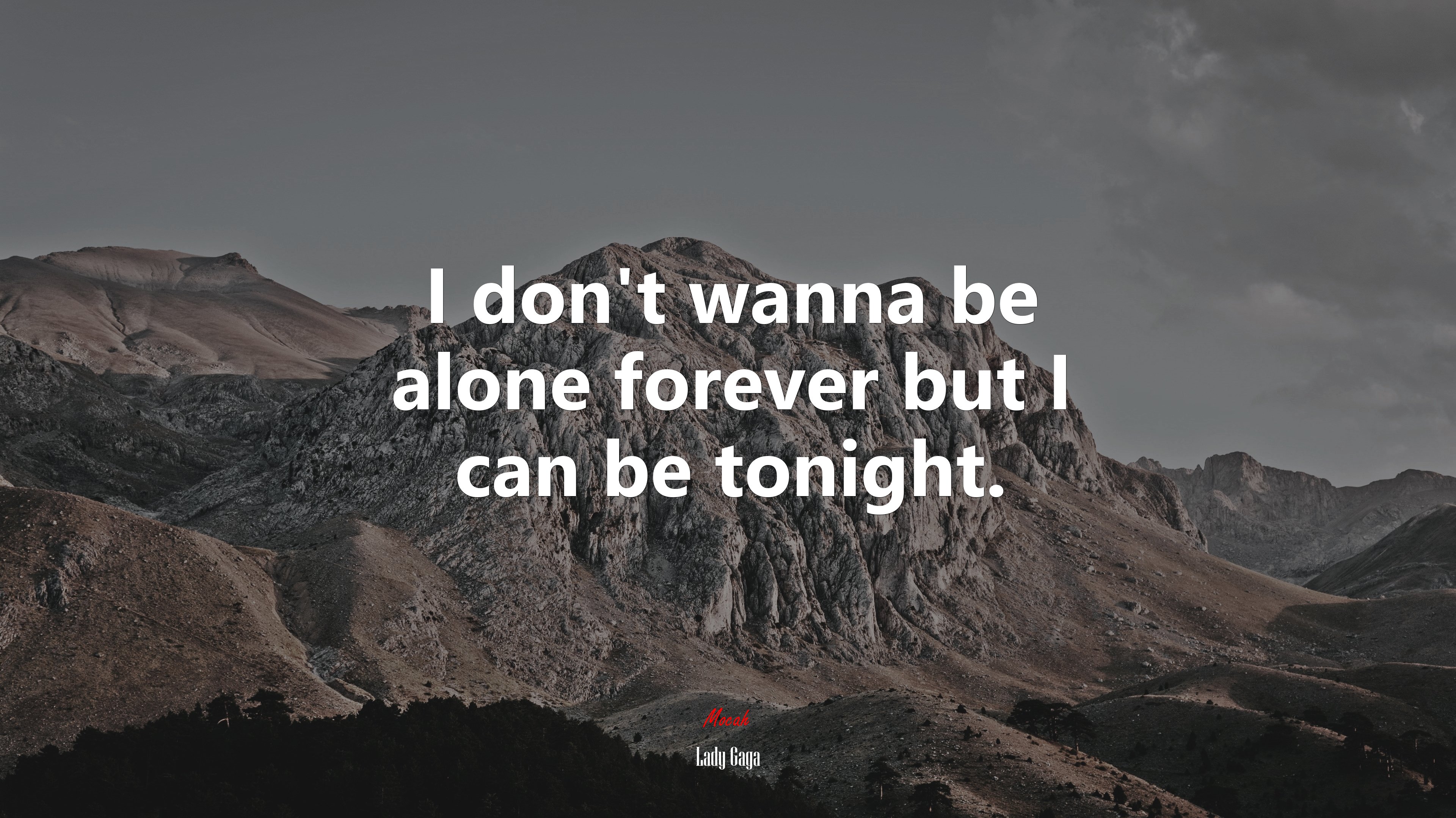 I don’t wanna be alone forever but I can be tonight. | Lady Gaga quote HD Wallpaper
