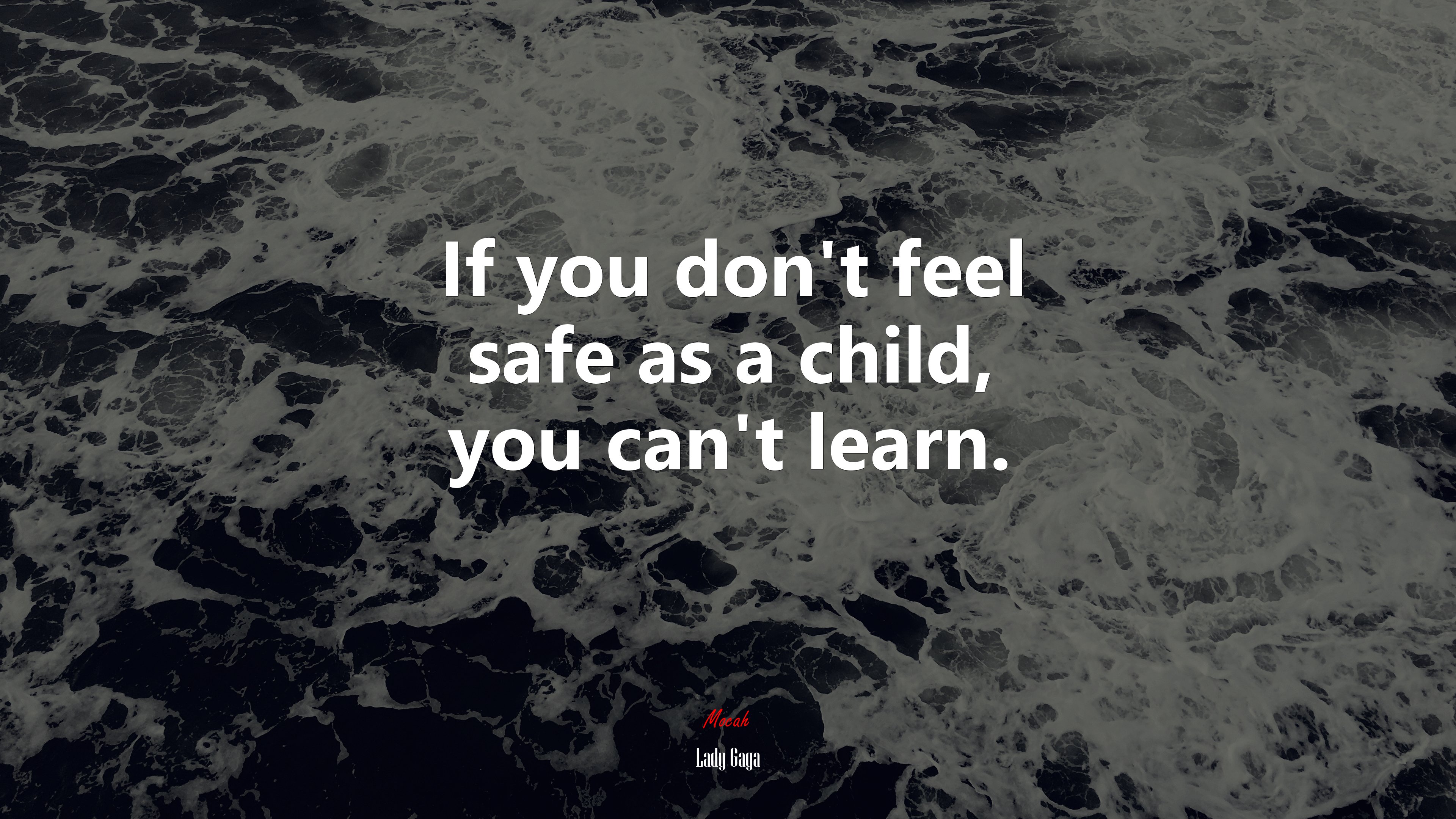 If you don’t feel safe as a child, you can’t learn. | Lady Gaga quote HD Wallpaper