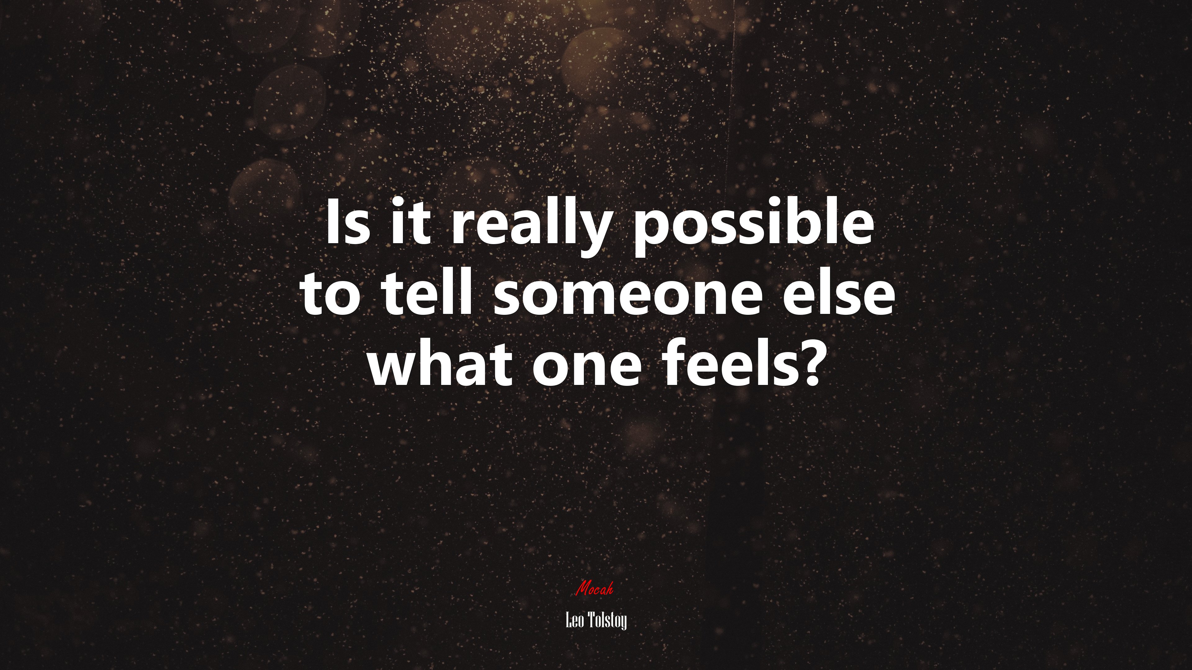 Is it really possible to tell someone else what one feels? | Leo Tolstoy quote HD Wallpaper