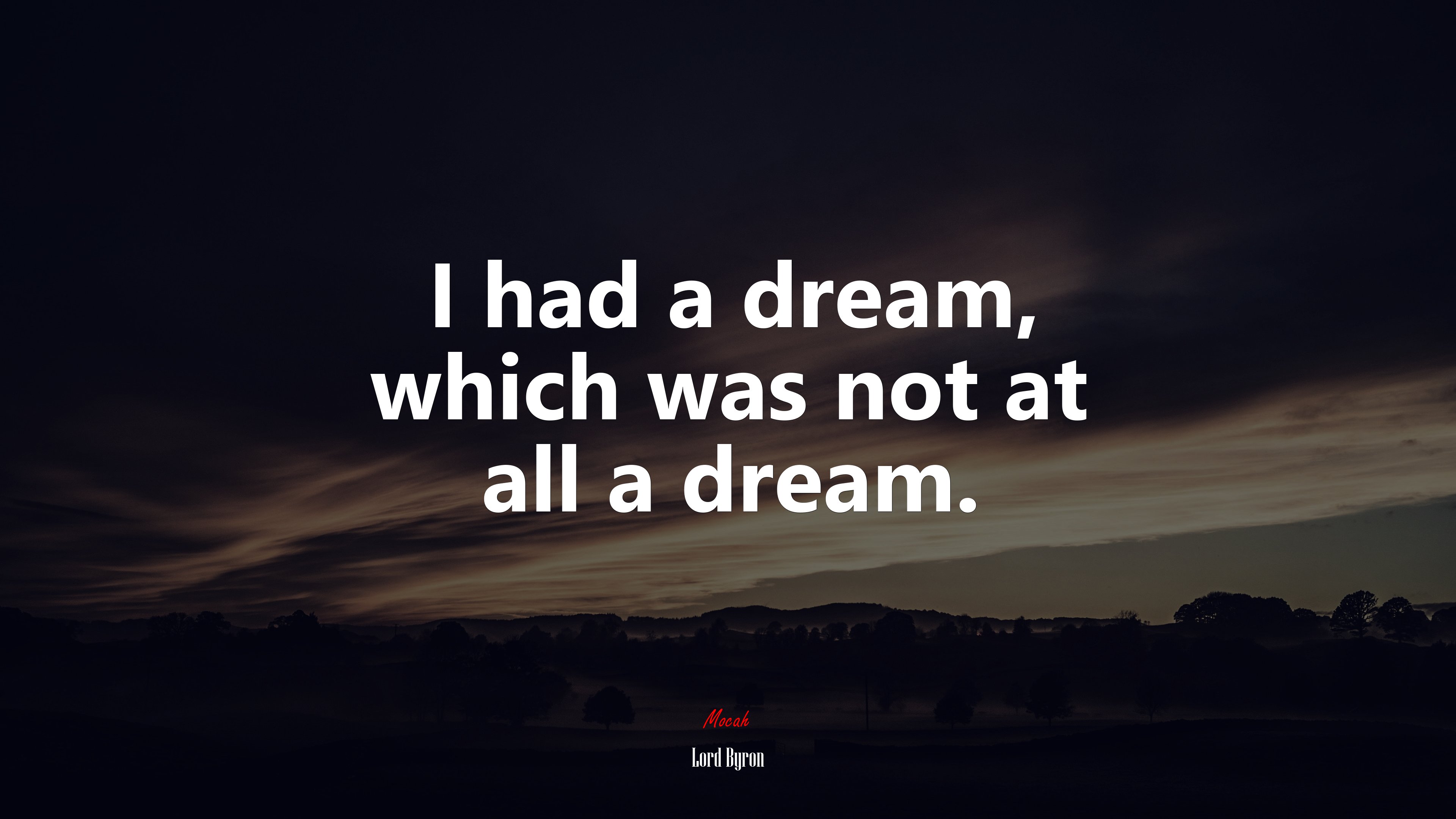 I had a dream, which was not at all a dream. | Lord Byron quote HD Wallpaper