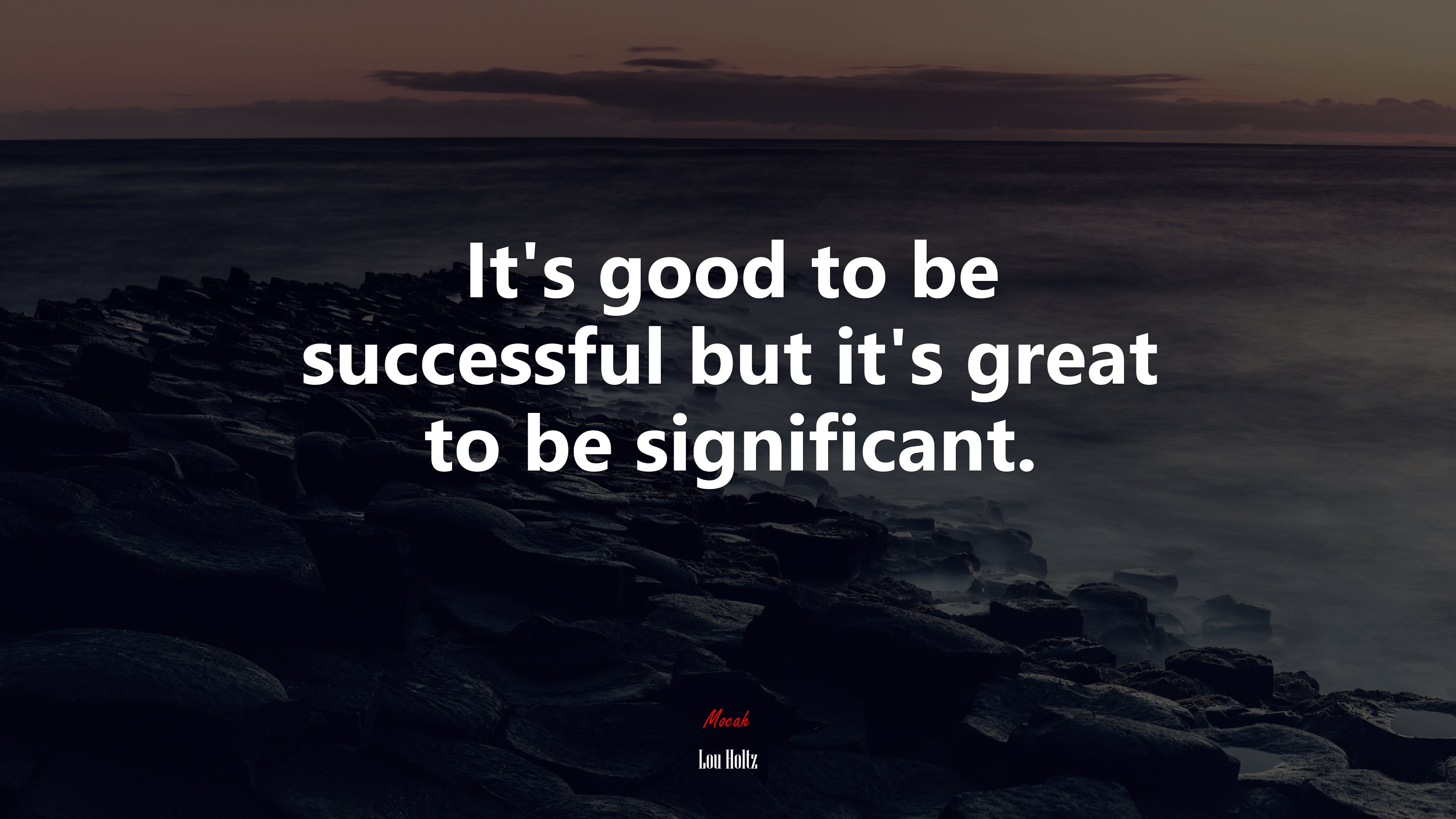 It’s good to be successful but it’s great to be significant. | Lou Holtz quote HD Wallpaper