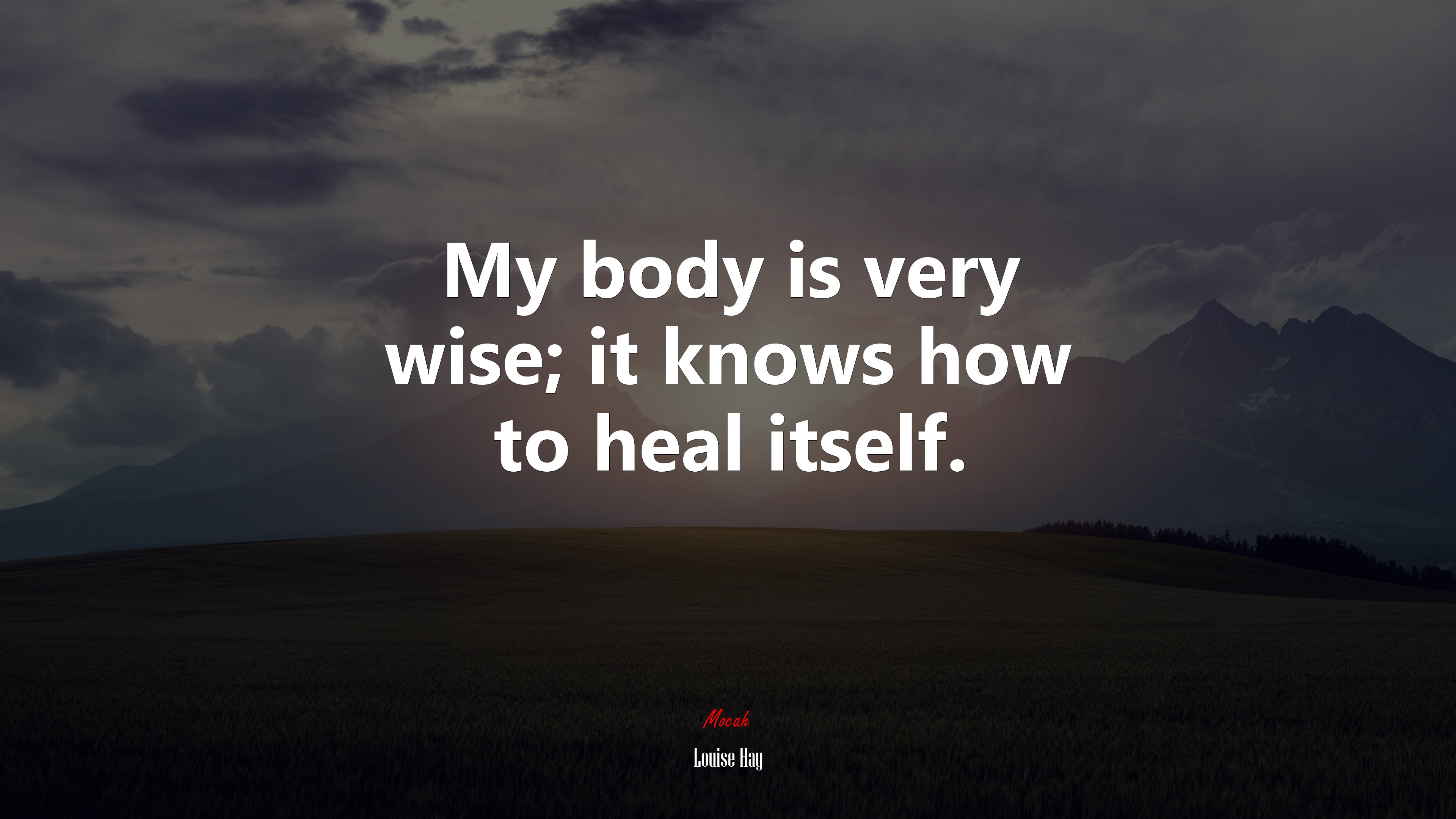 My body is very wise; it knows how to heal itself. | Louise Hay quote HD Wallpaper