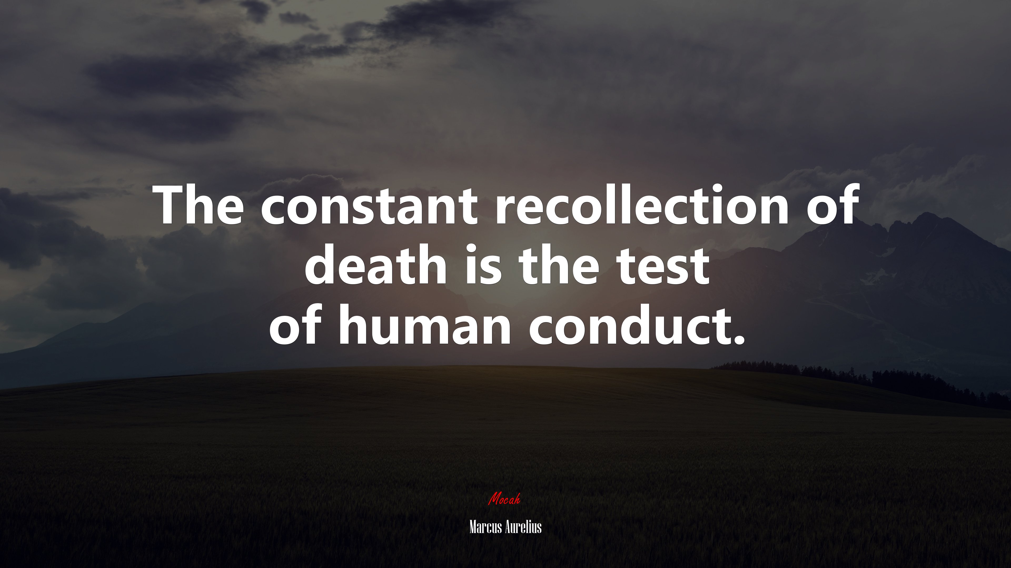 The constant recollection of death is the test of human conduct. | Marcus Aurelius quote HD Wallpaper