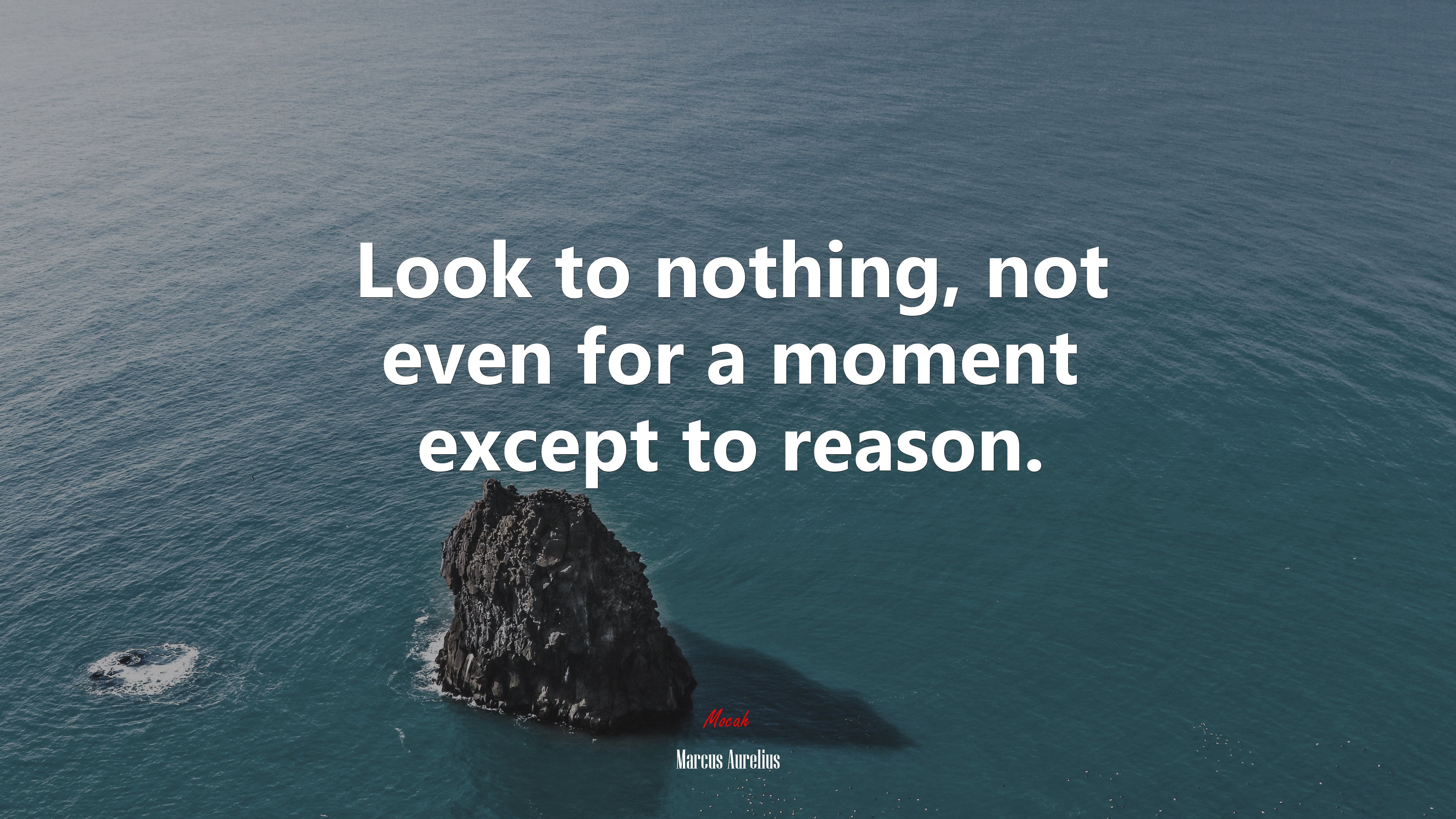 Look to nothing, not even for a moment except to reason. | Marcus Aurelius quote HD Wallpaper
