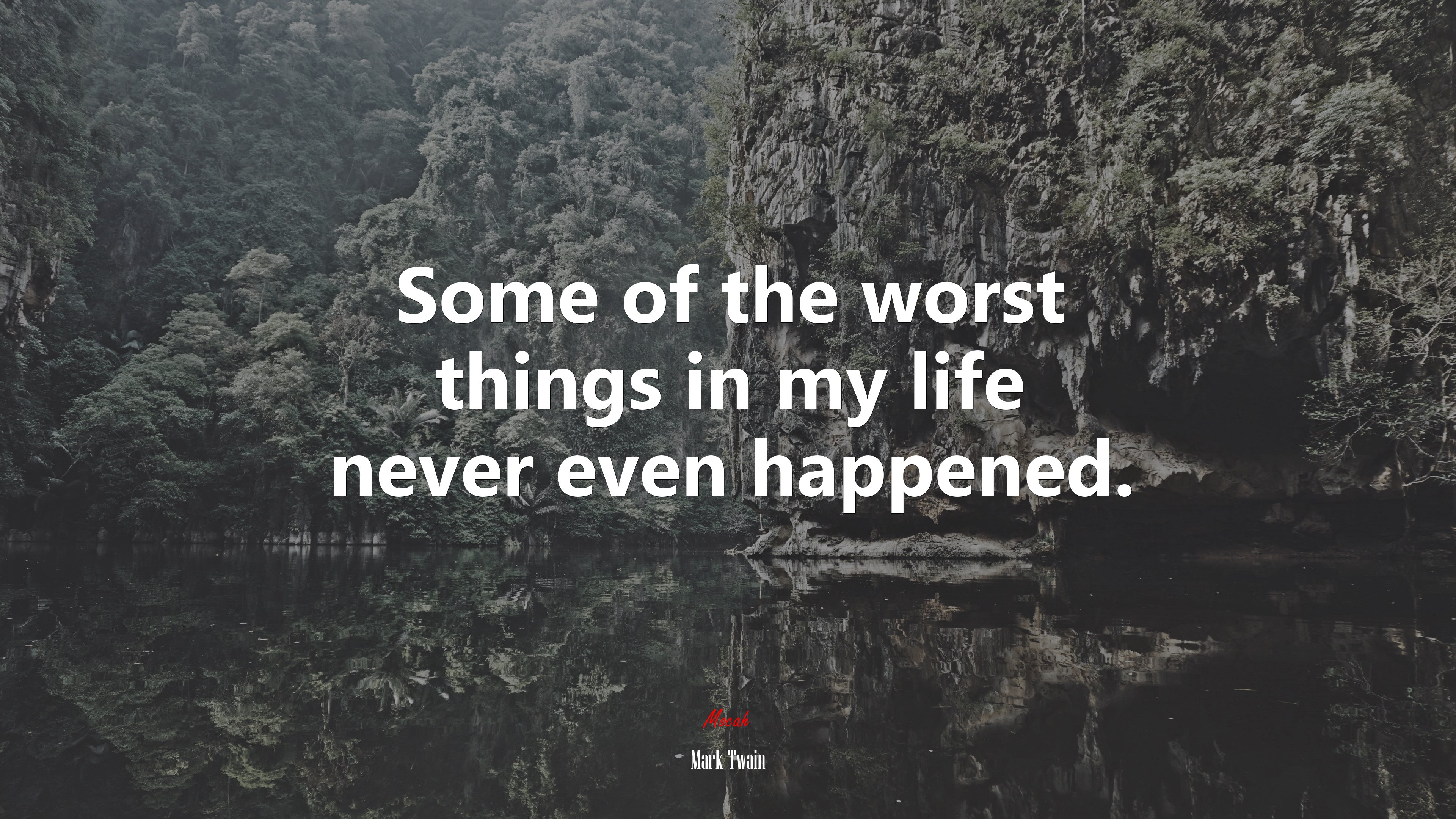 Some of the worst things in my life never even happened. | Mark Twain quote HD Wallpaper