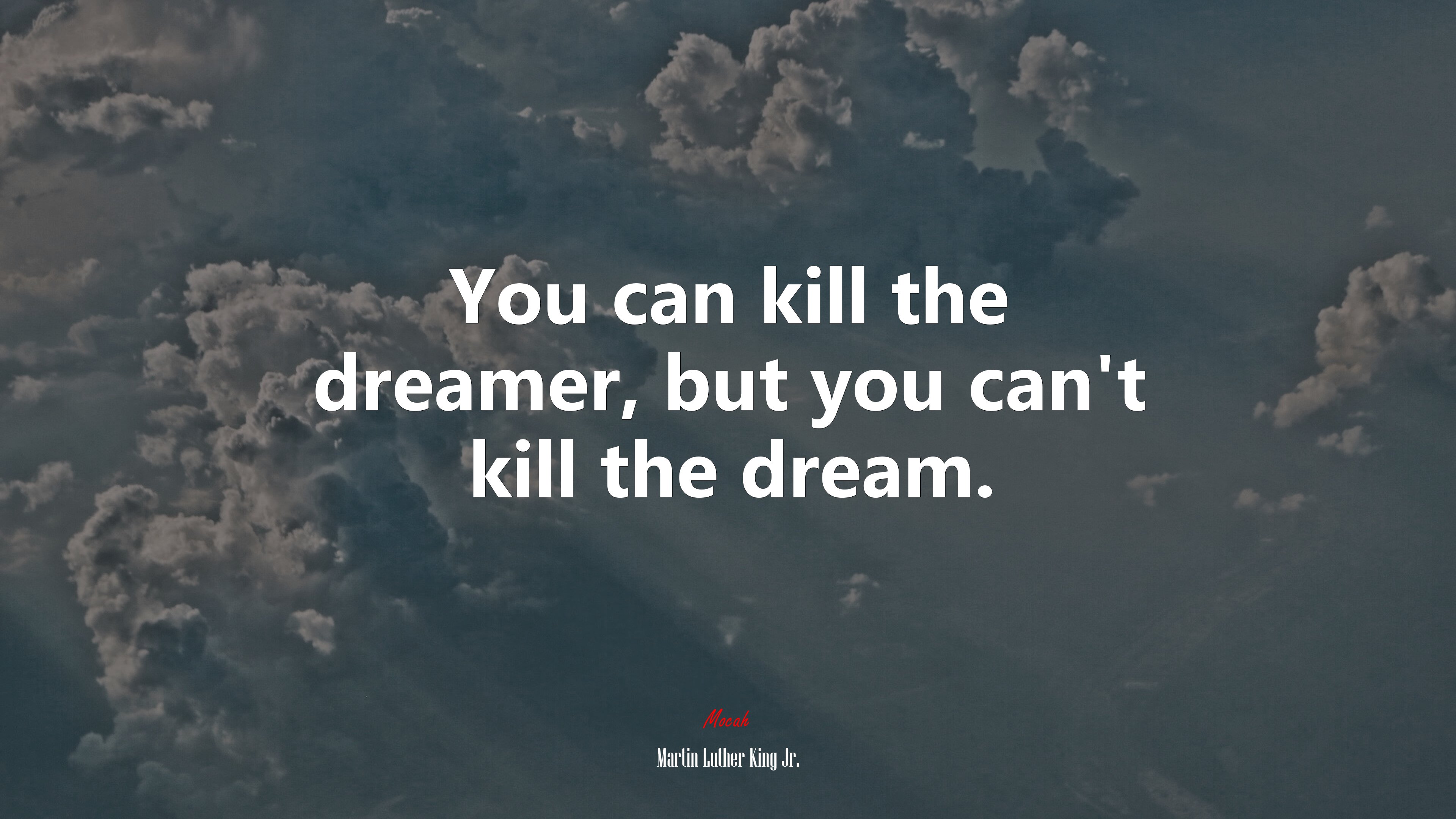 You can kill the dreamer, but you can’t kill the dream. | Martin Luther King Jr. quote HD Wallpaper