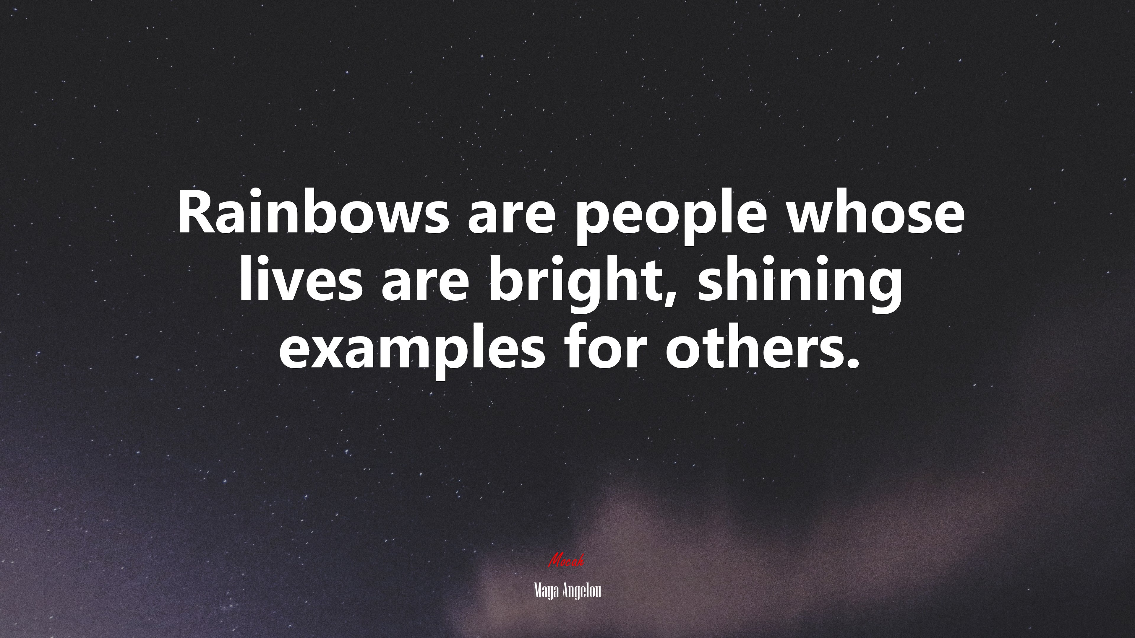 Rainbows are people whose lives are bright, shining examples for others. | Maya Angelou quote HD Wallpaper