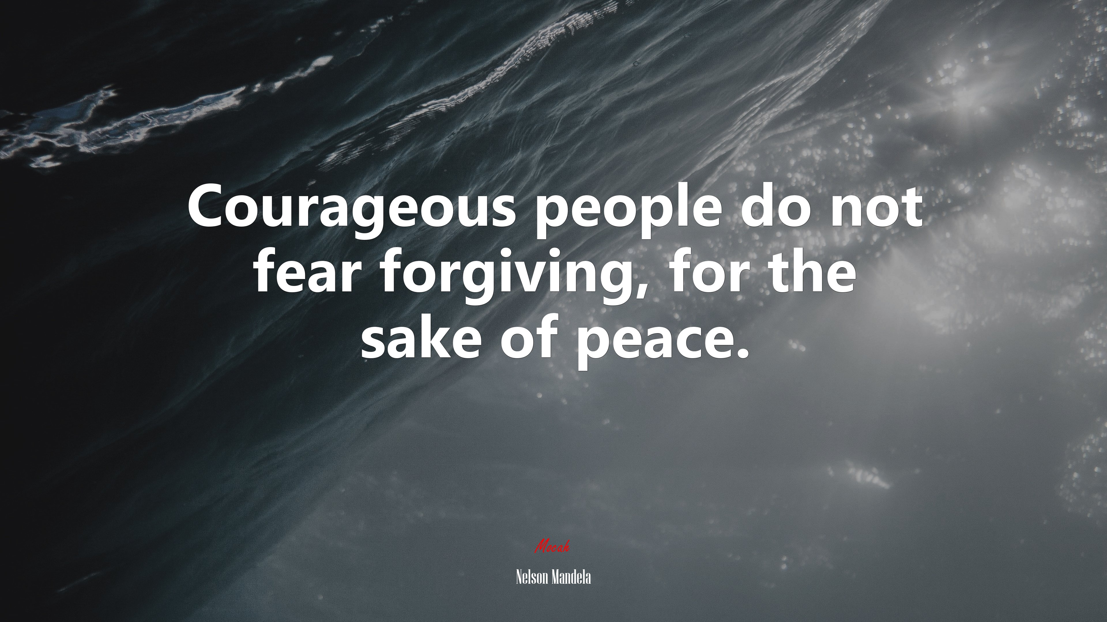 Courageous people do not fear forgiving, for the sake of peace. | Nelson Mandela quote HD Wallpaper