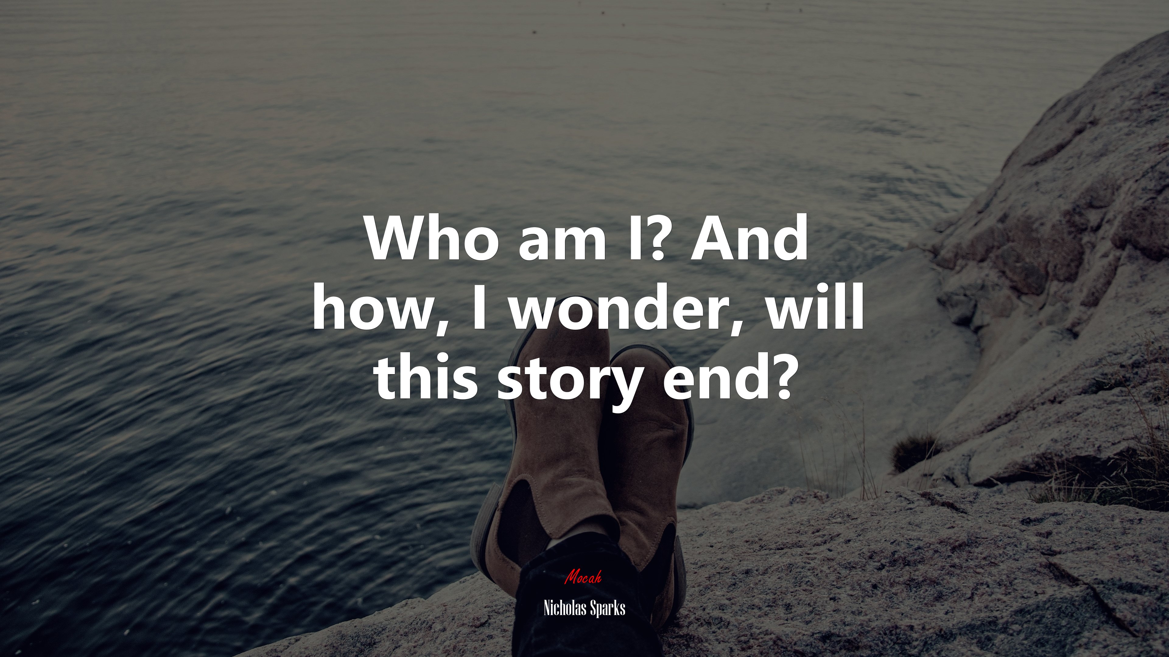 Who am I? And how, I wonder, will this story end? | Nicholas Sparks quote HD Wallpaper