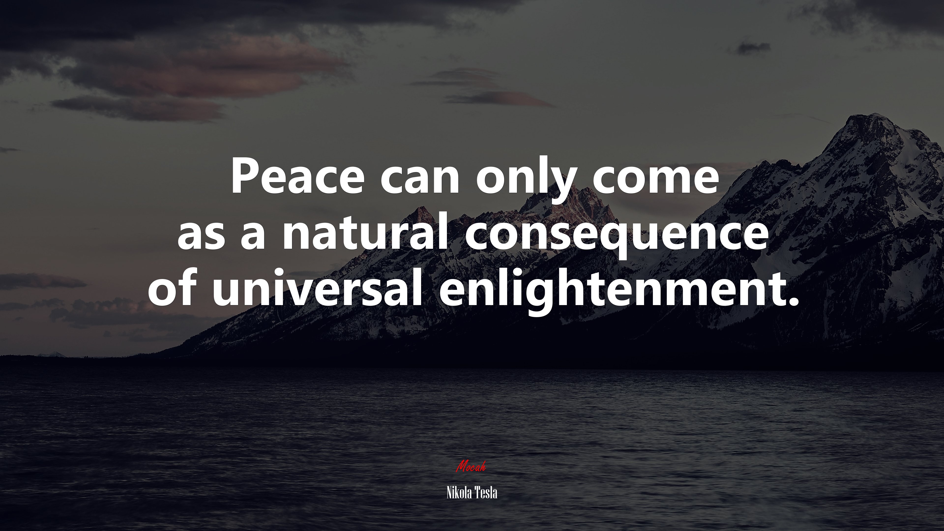 Peace can only come as a natural consequence of universal enlightenment. | Nikola Tesla quote HD Wallpaper