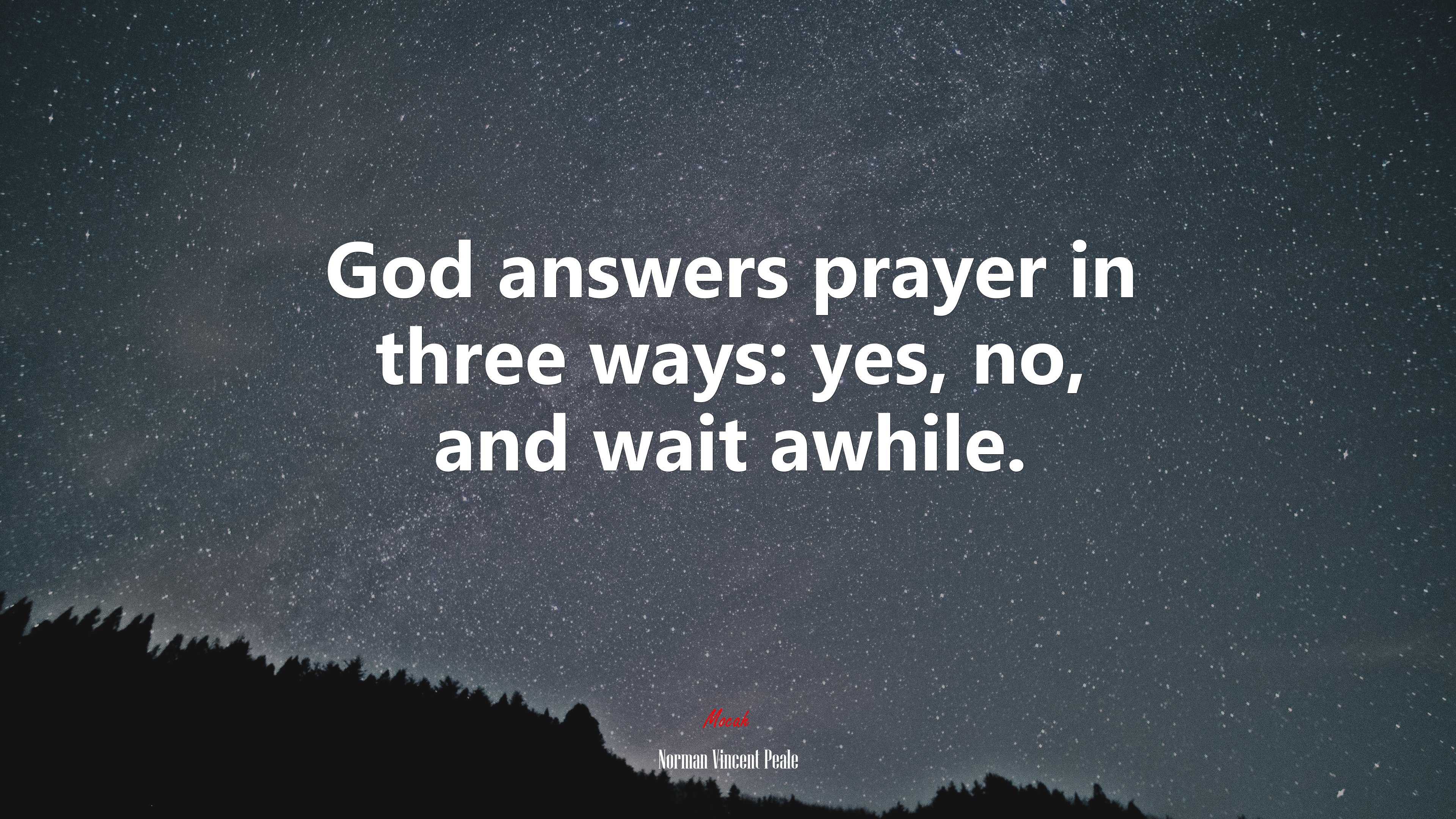 God answers prayer in three ways: yes, no, and wait awhile. | Norman Vincent Peale quote HD Wallpaper