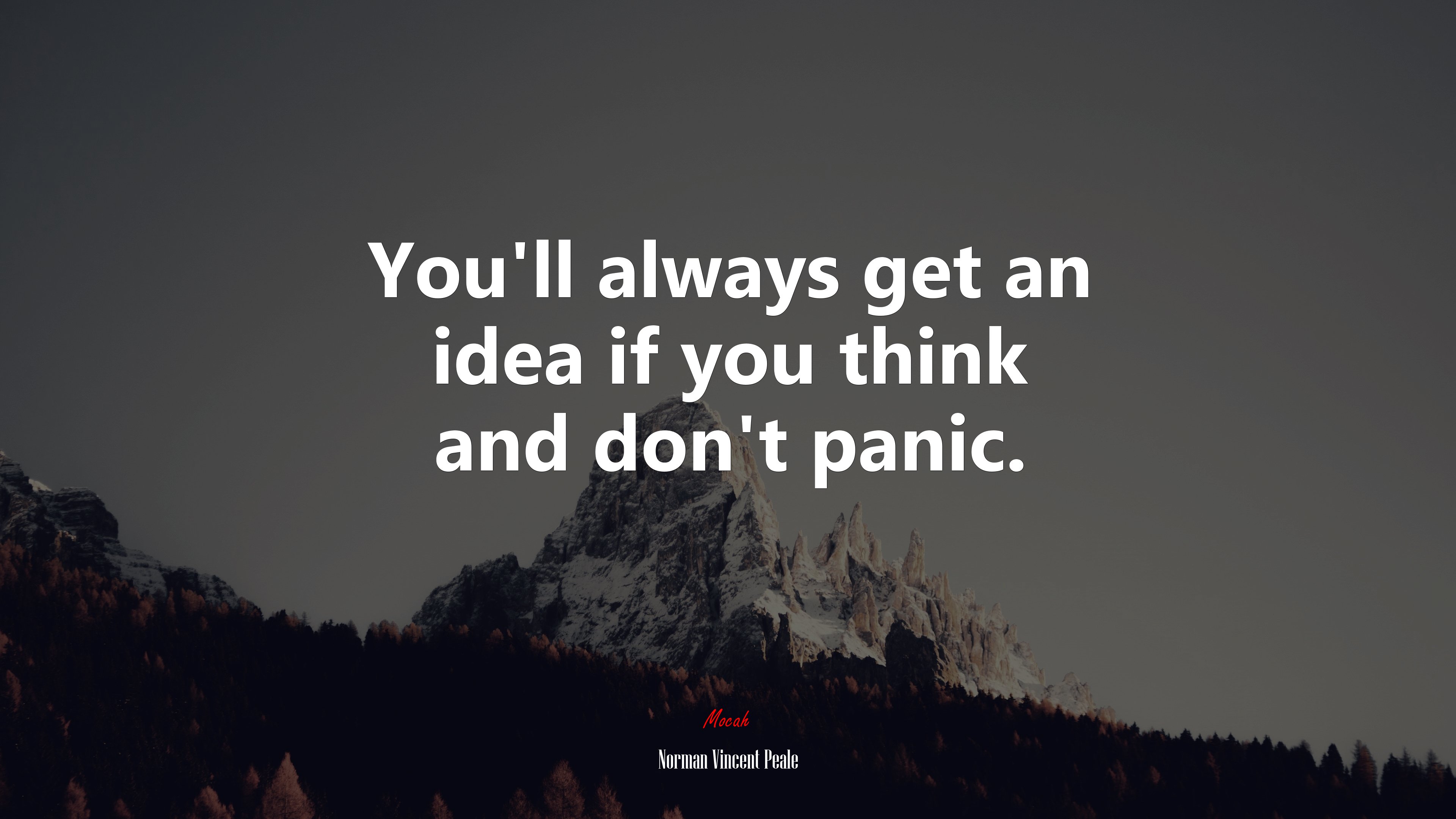 You’ll always get an idea if you think and don’t panic. | Norman Vincent Peale quote HD Wallpaper