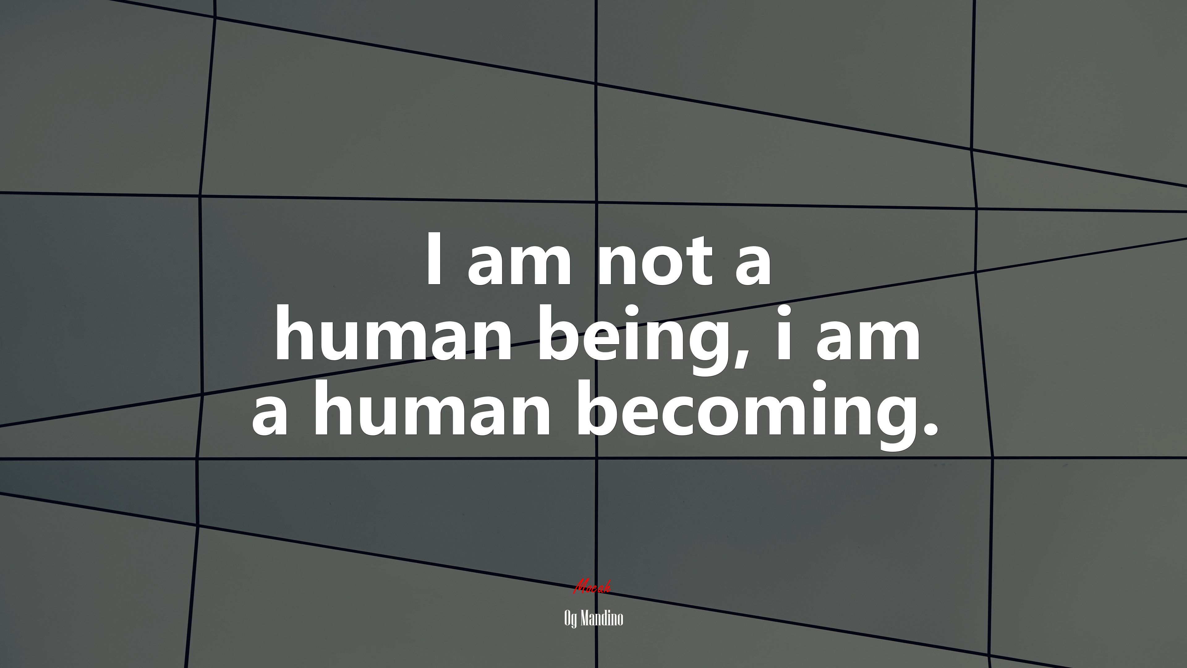 I am not a human being, i am a human becoming. | Og Mandino quote HD Wallpaper
