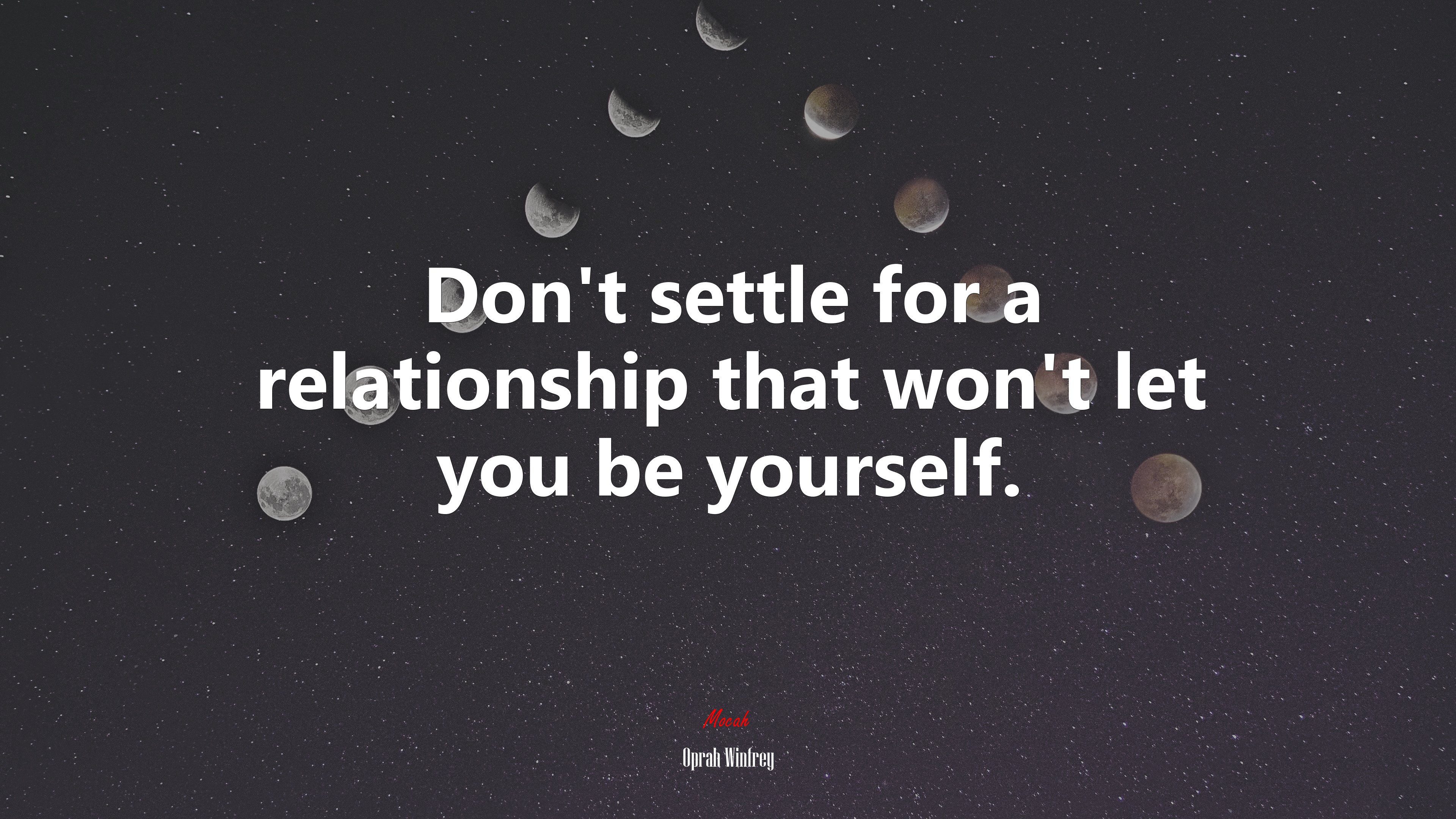 Don’t settle for a relationship that won’t let you be yourself. | Oprah Winfrey quote HD Wallpaper