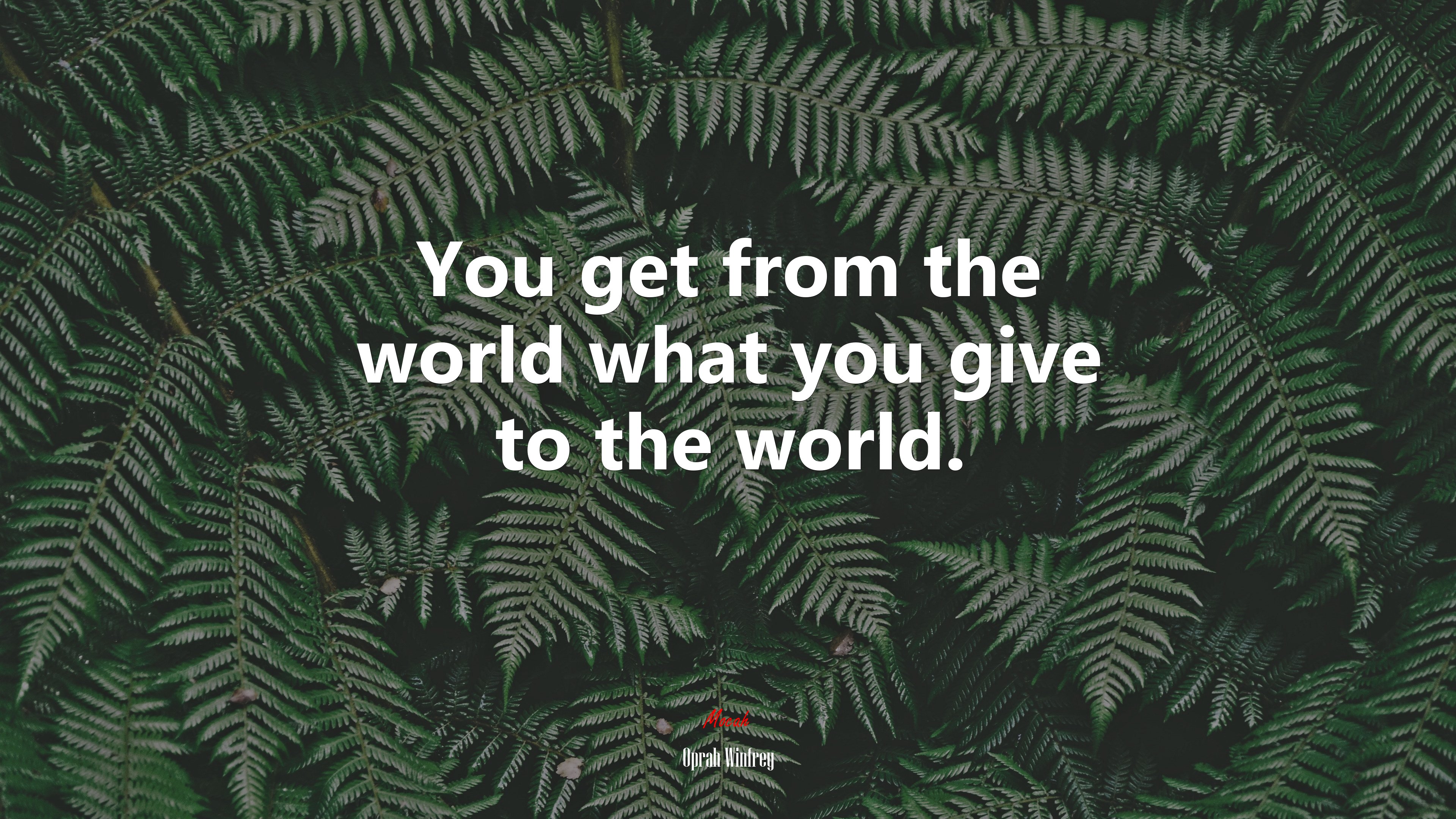 You get from the world what you give to the world. | Oprah Winfrey quote HD Wallpaper
