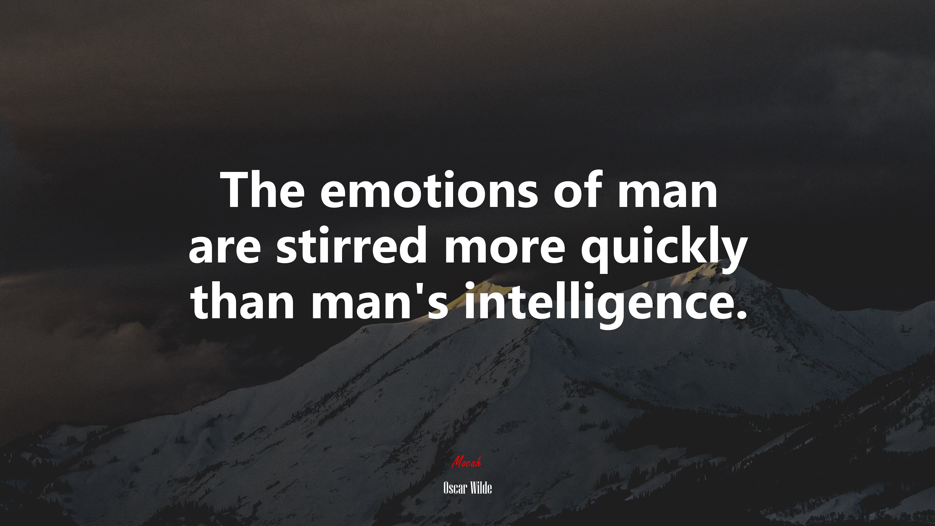The emotions of man are stirred more quickly than man’s intelligence. | Oscar Wilde quote HD Wallpaper