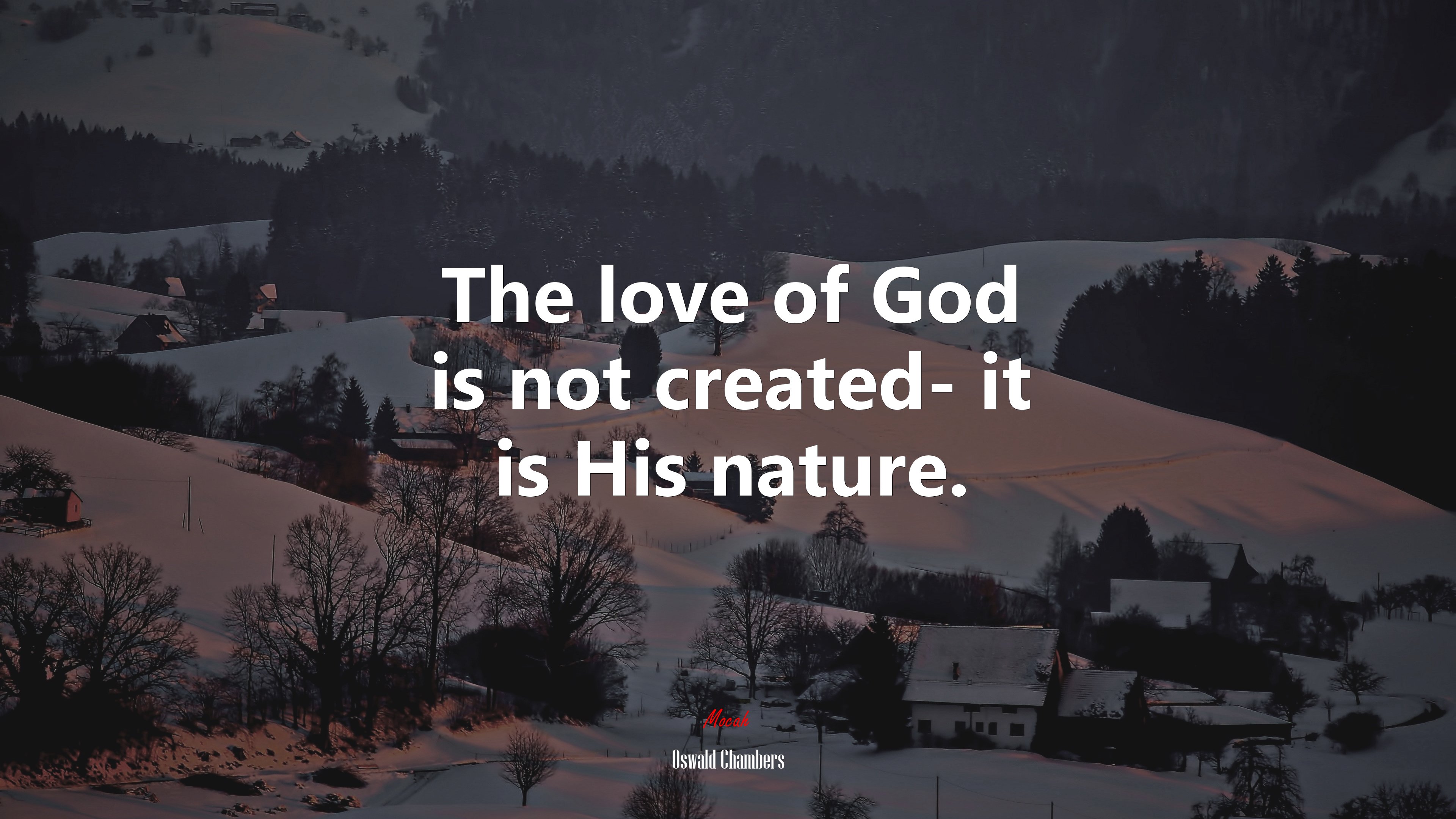 The love of God is not created- it is His nature. | Oswald Chambers quote HD Wallpaper