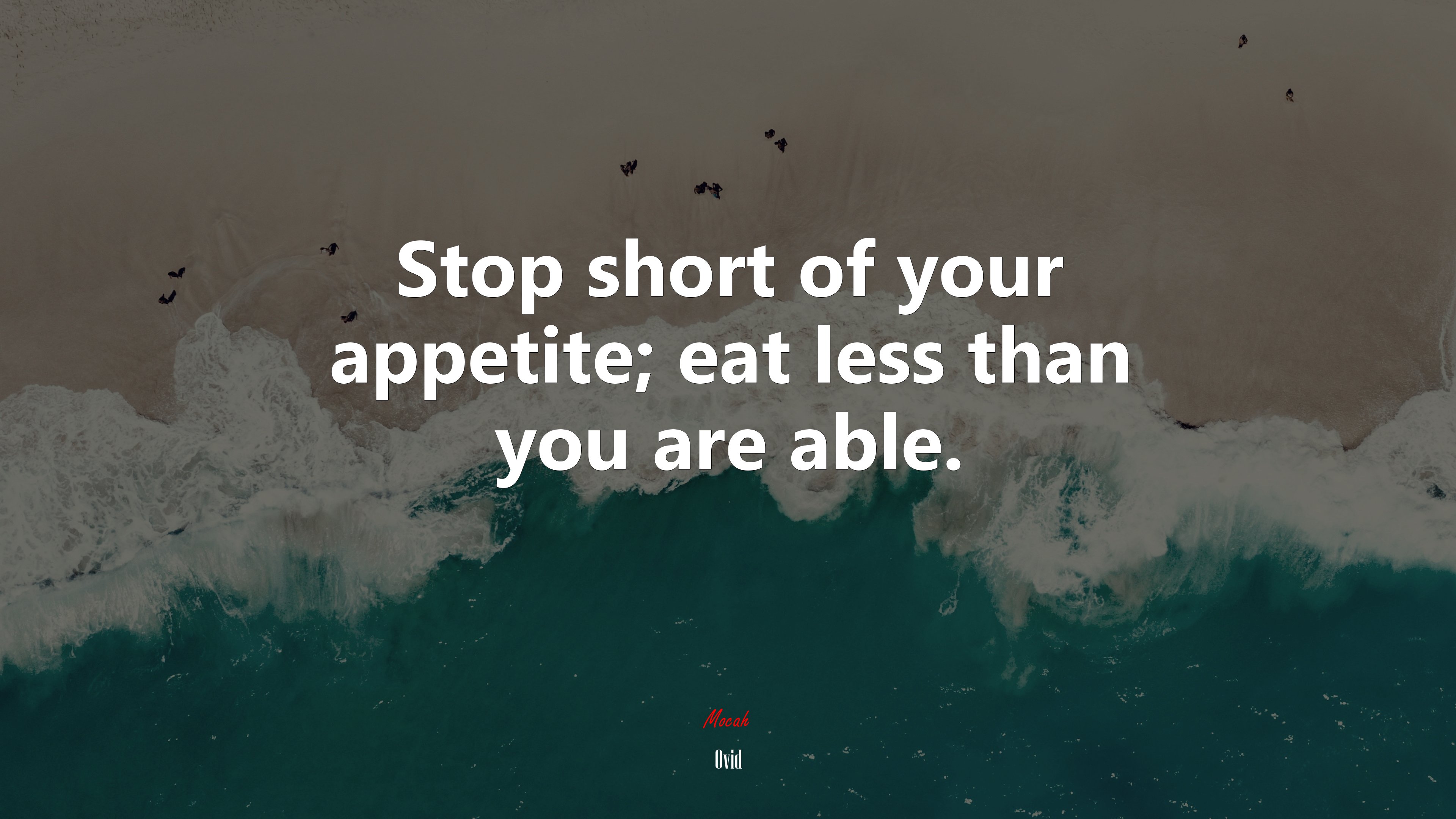 Stop short of your appetite; eat less than you are able. | Ovid quote HD Wallpaper