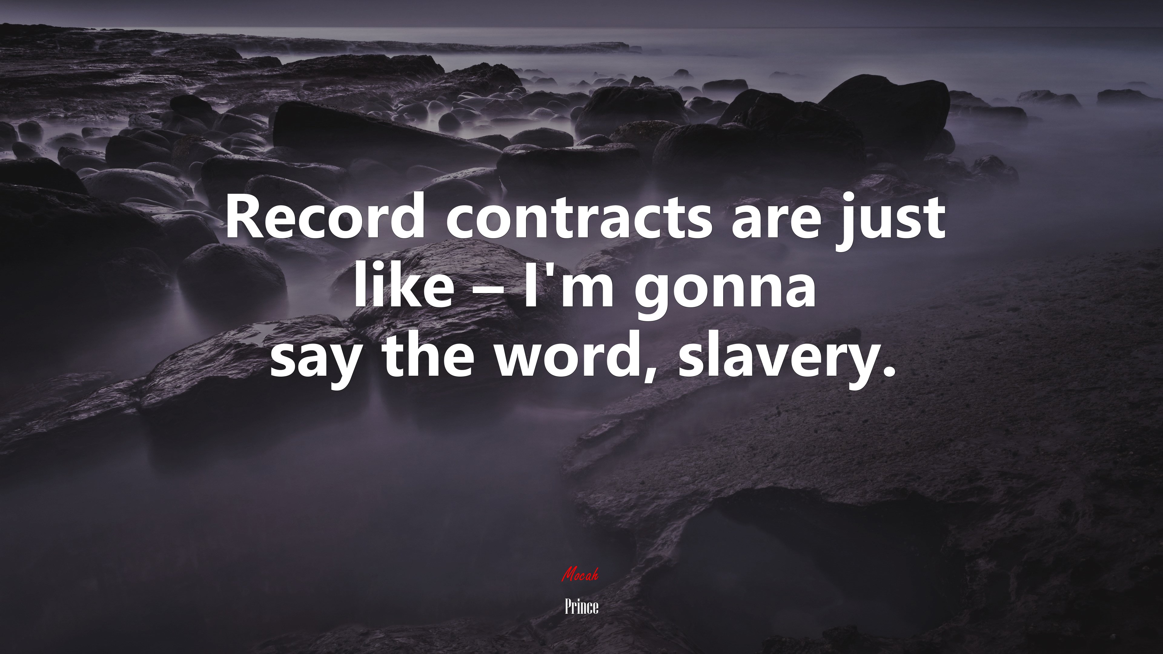 Record contracts are just like – I’m gonna say the word, slavery. | Prince quote HD Wallpaper