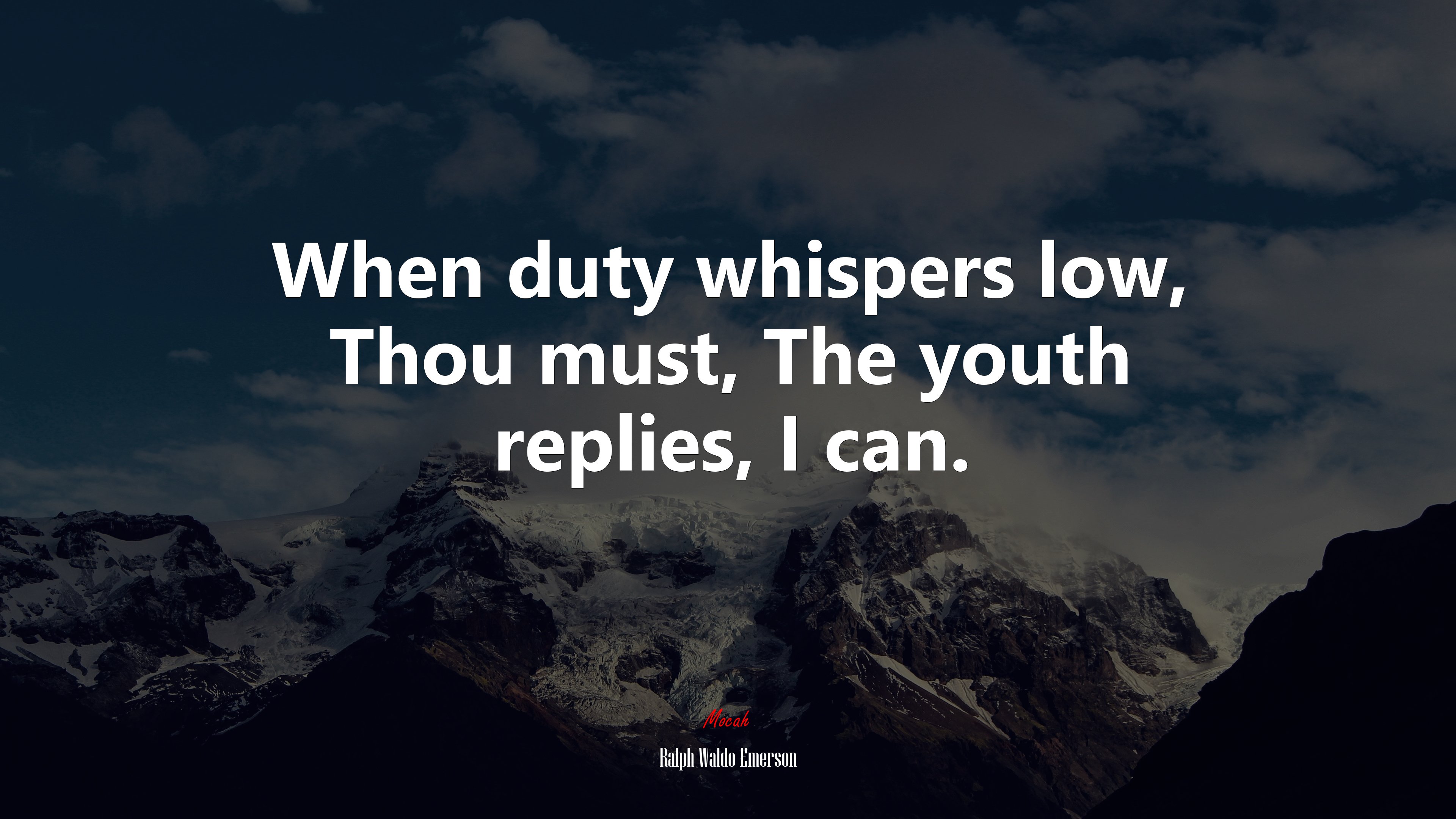 When duty whispers low, Thou must, The youth replies, I can. | Ralph Waldo Emerson quote HD Wallpaper