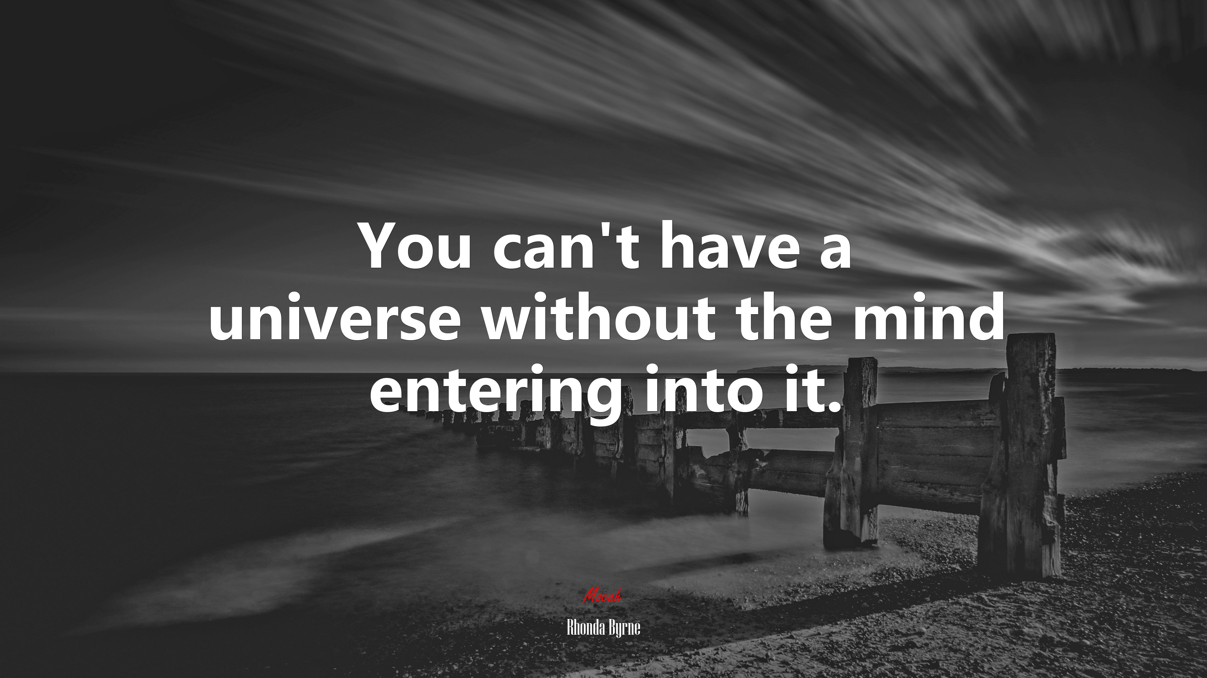 You can’t have a universe without the mind entering into it. | Rhonda Byrne quote HD Wallpaper