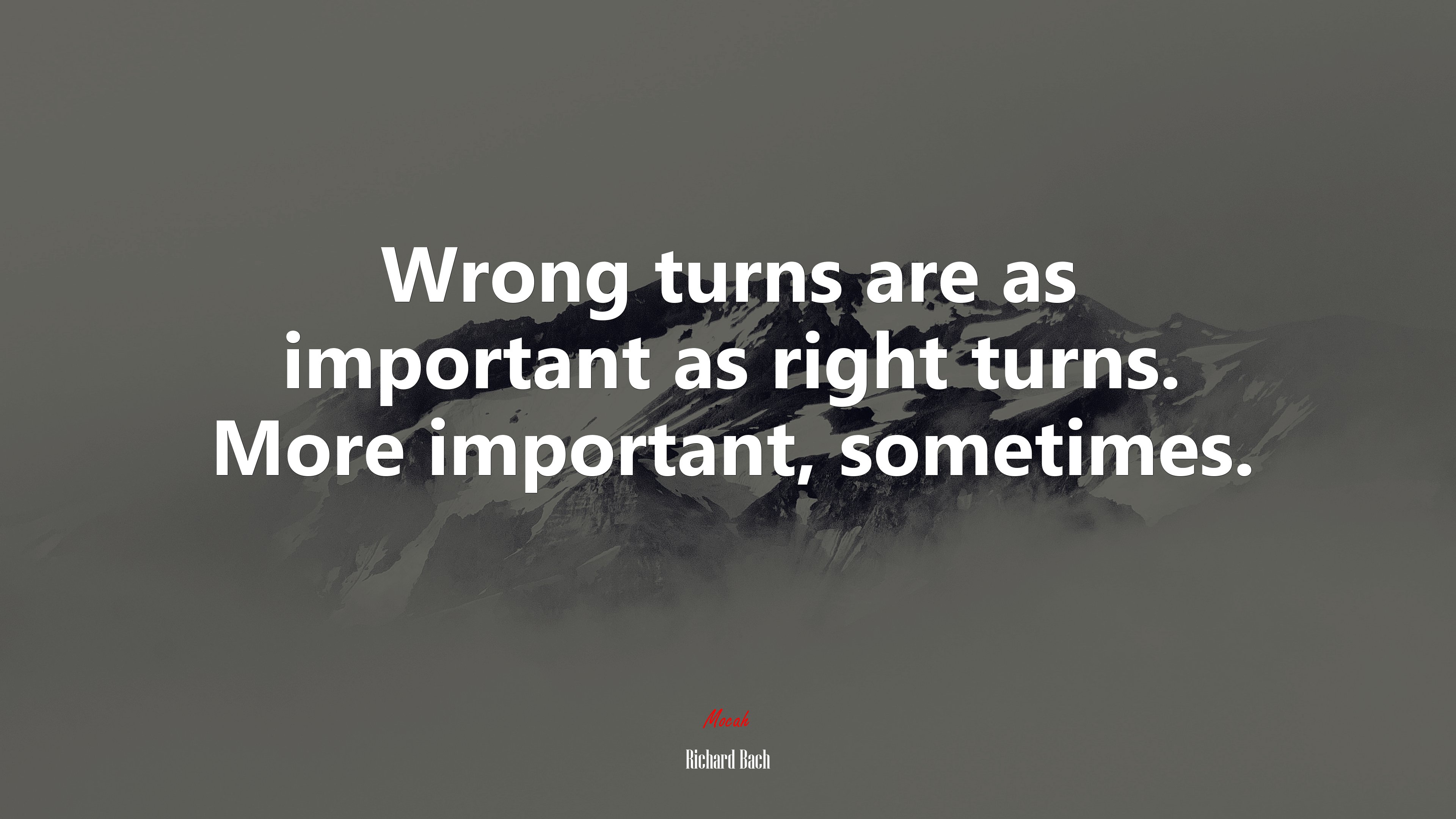 Wrong turns are as important as right turns. More important, sometimes. | Richard Bach quote HD Wallpaper