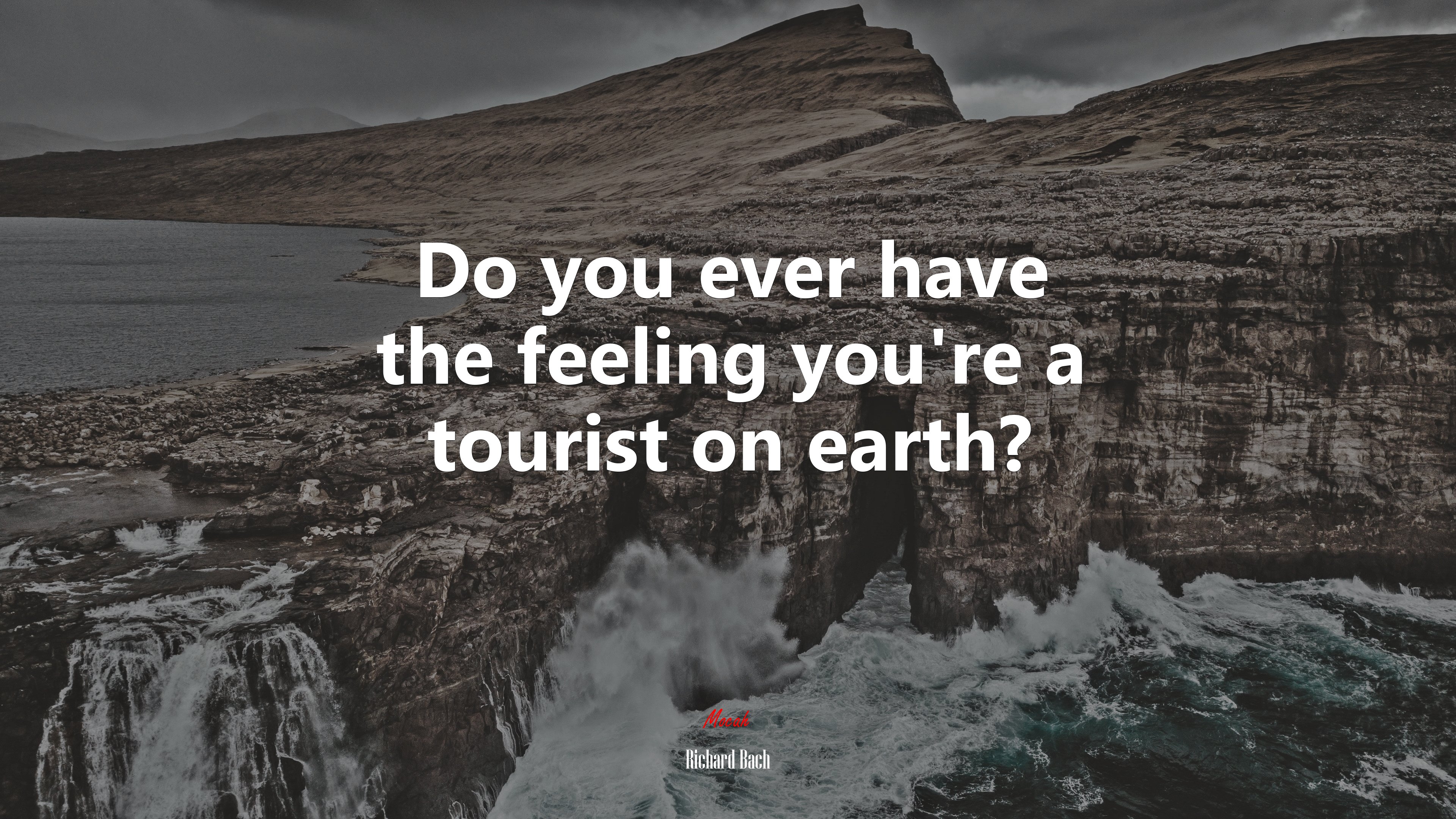 Do you ever have the feeling you’re a tourist on earth? | Richard Bach quote HD Wallpaper
