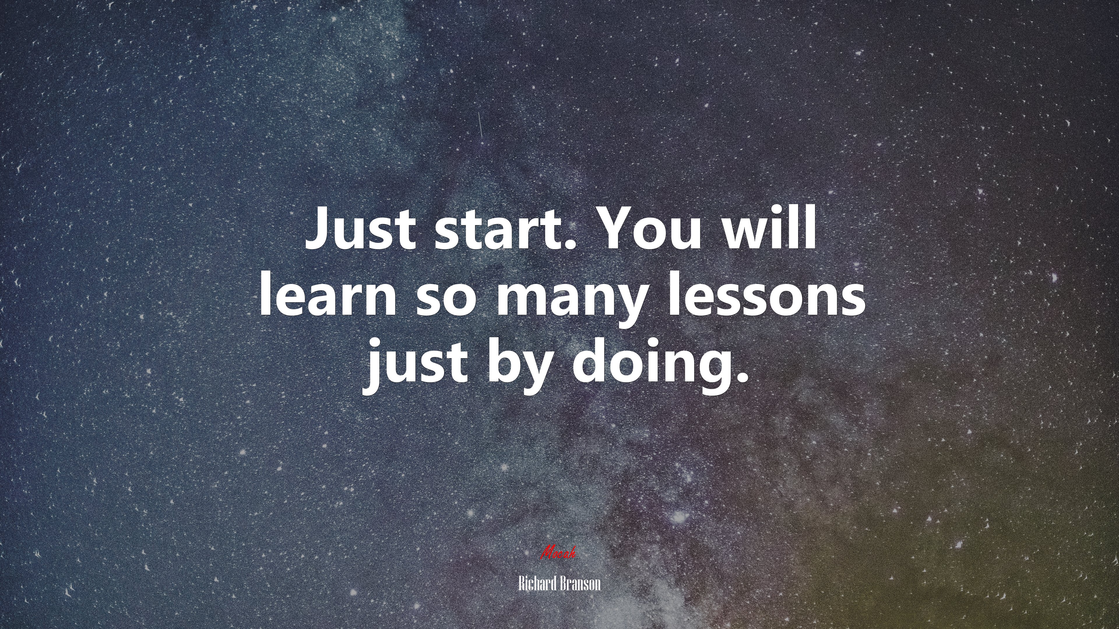 Just start. You will learn so many lessons just by doing. | Richard Branson quote HD Wallpaper