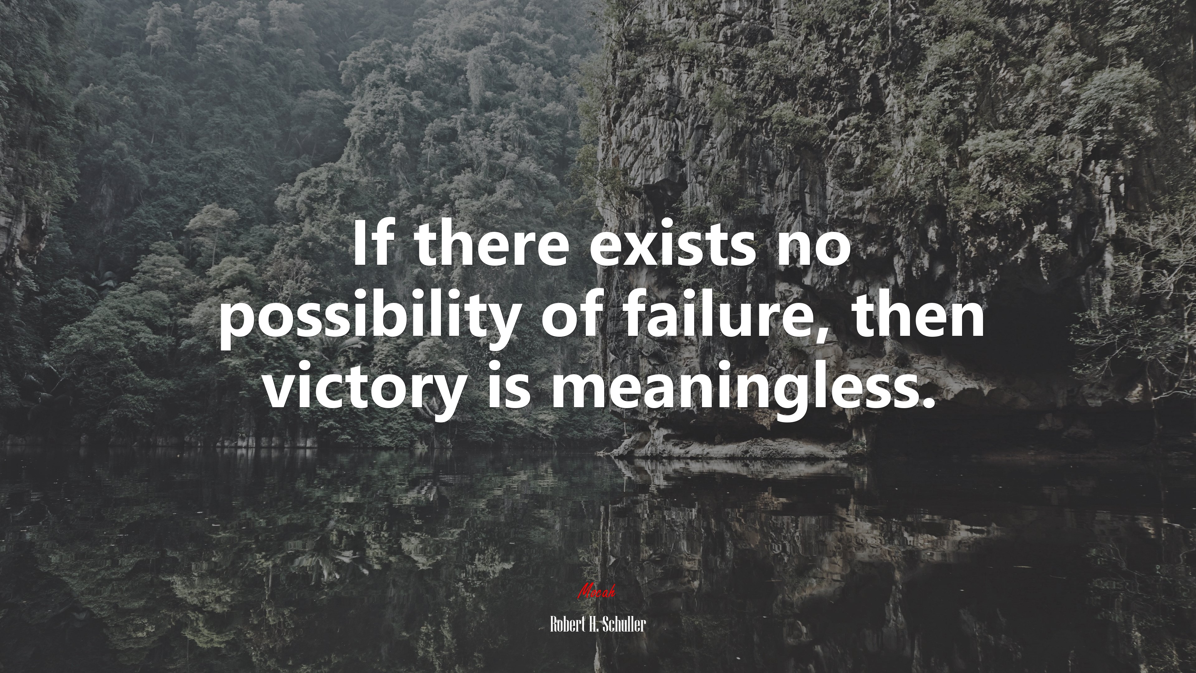 If there exists no possibility of failure, then victory is meaningless. | Robert H. Schuller quote HD Wallpaper