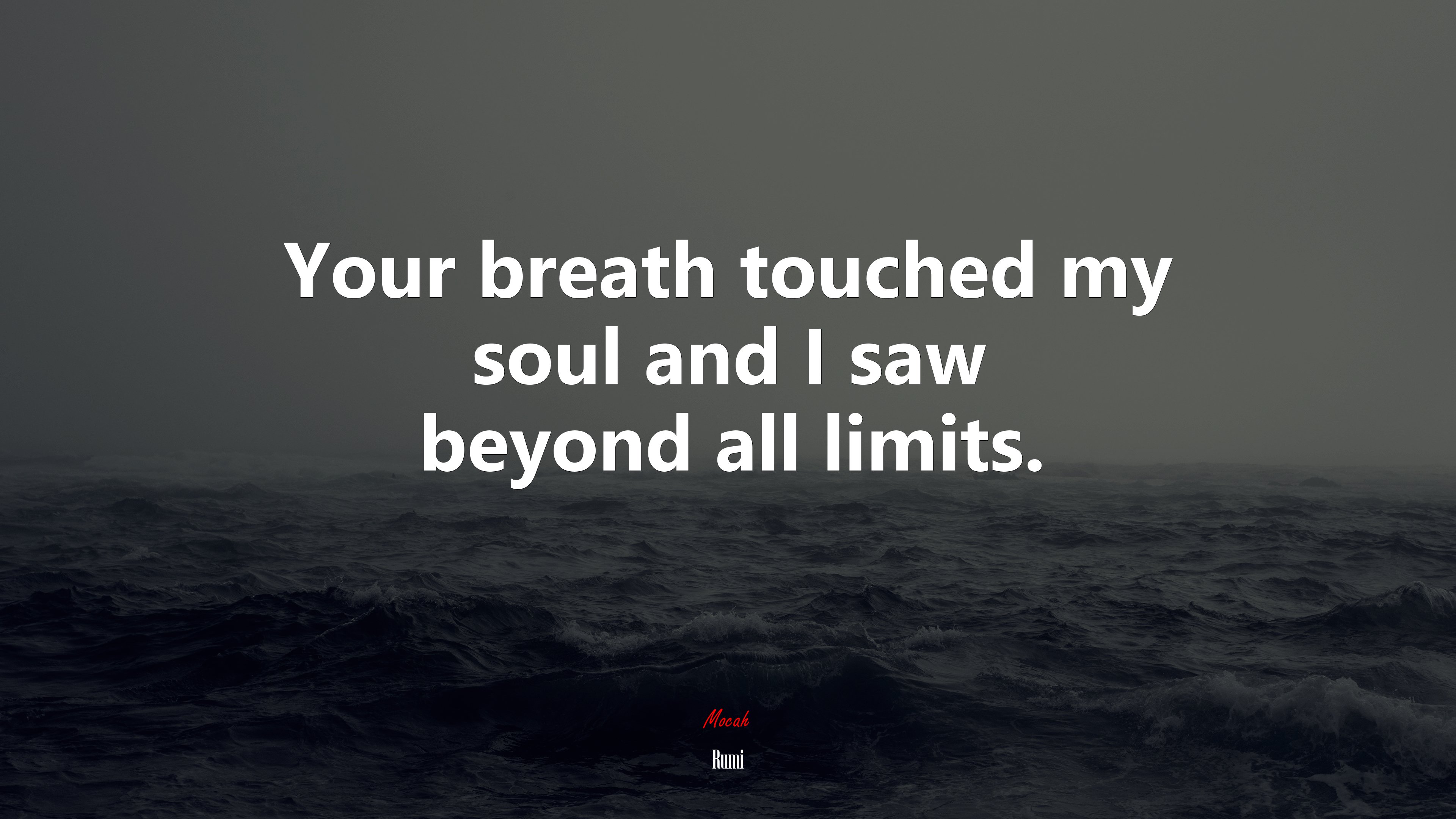 Your breath touched my soul and I saw beyond all limits. | Rumi quote HD Wallpaper