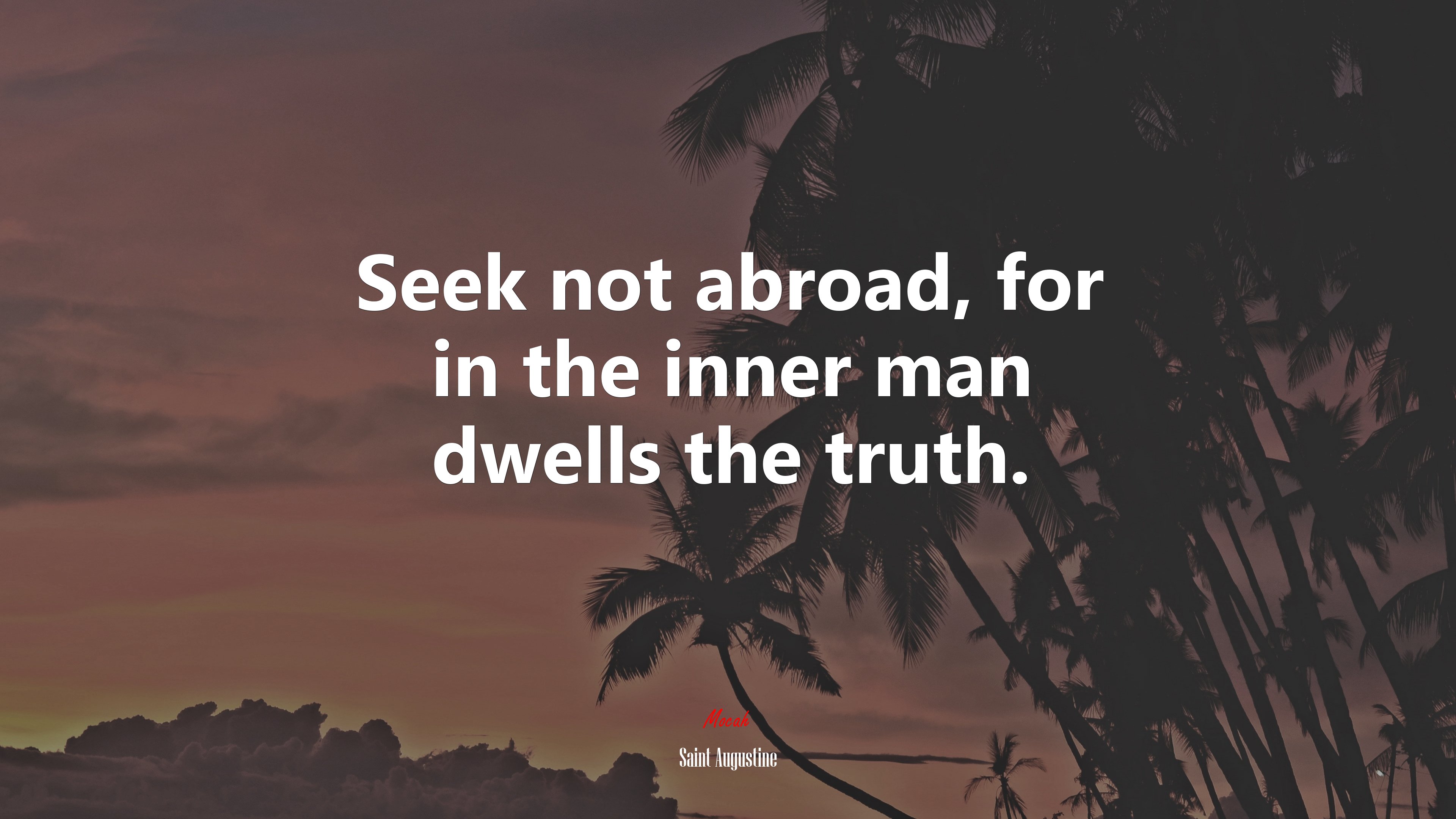 Seek not abroad, for in the inner man dwells the truth. | Saint Augustine quote HD Wallpaper