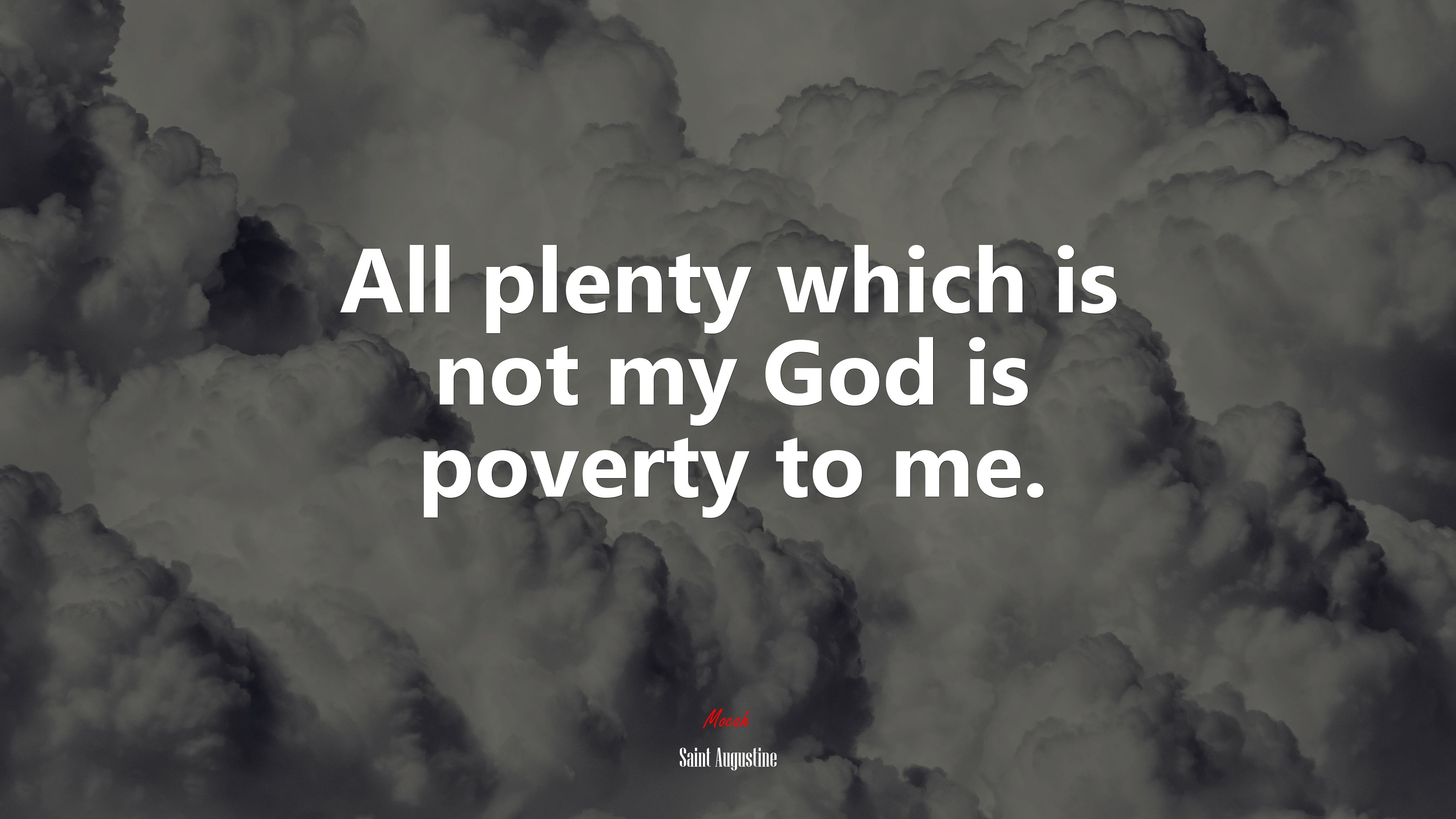 All plenty which is not my God is poverty to me. | Saint Augustine quote HD Wallpaper